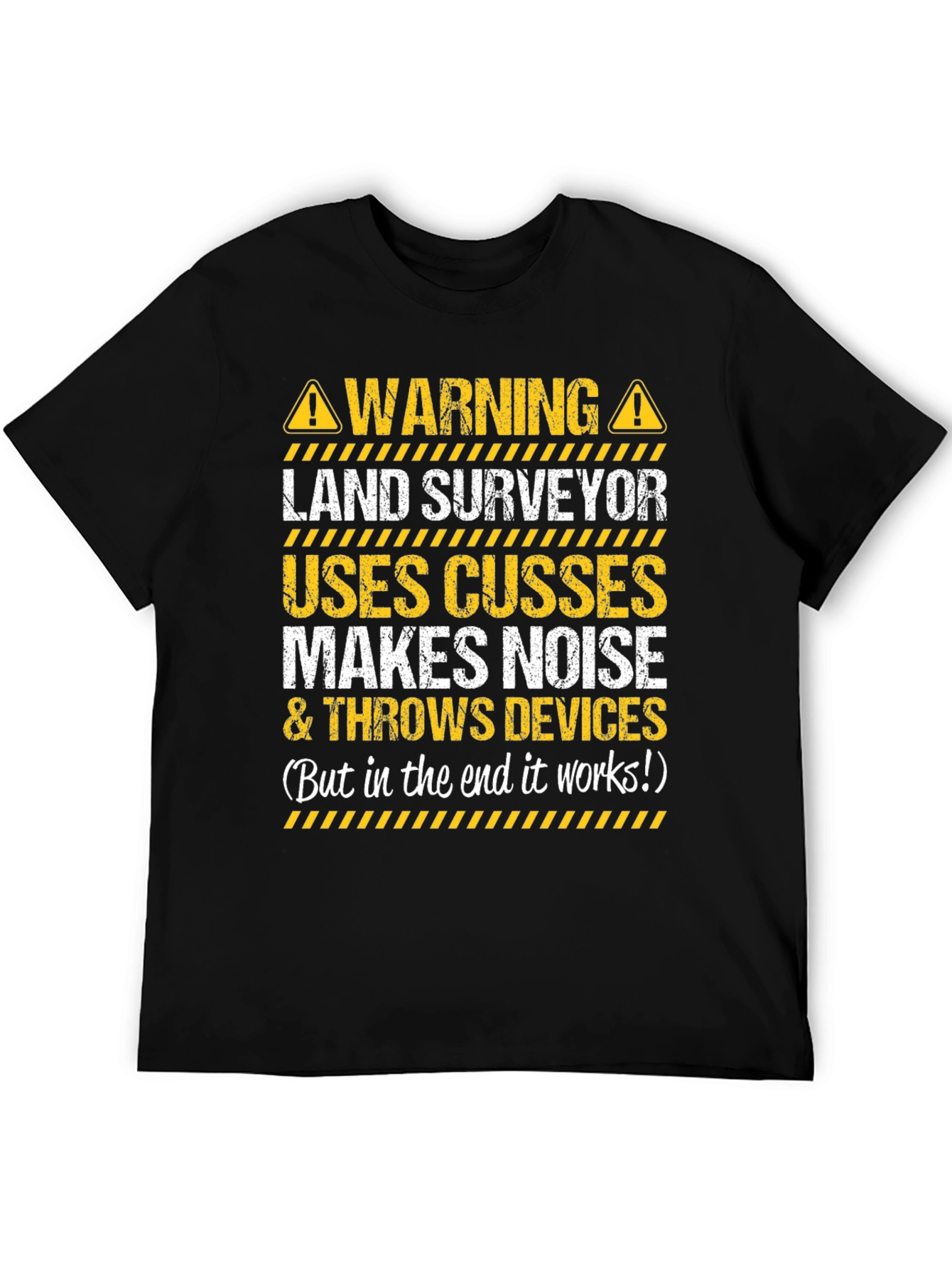 Warning Land Surveyor Funny T-Shirt