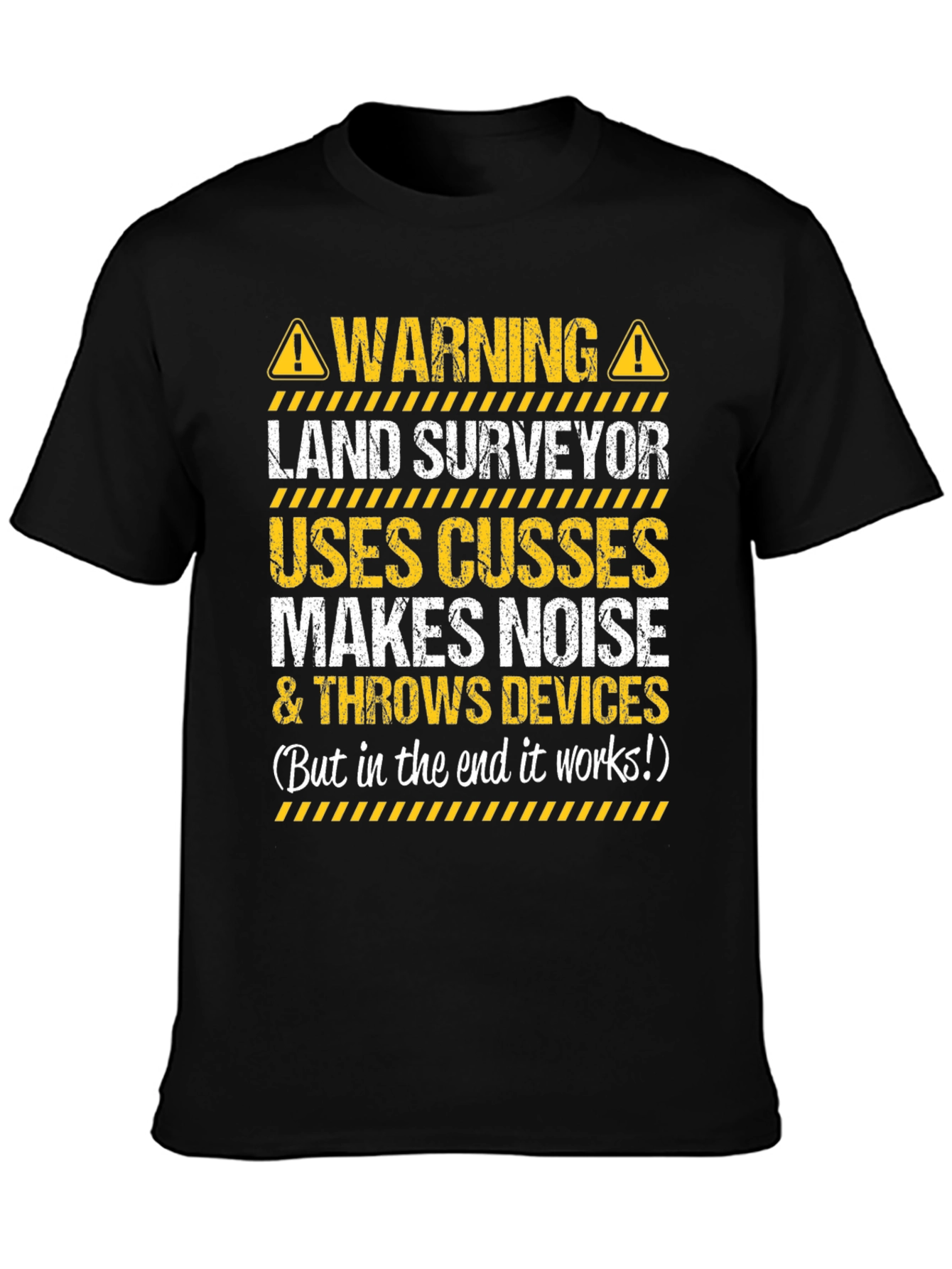 Warning Land Surveyor Funny T-Shirt