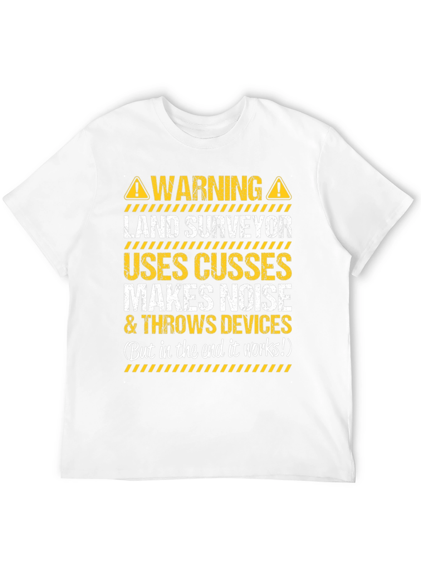 Warning Land Surveyor Funny T-Shirt