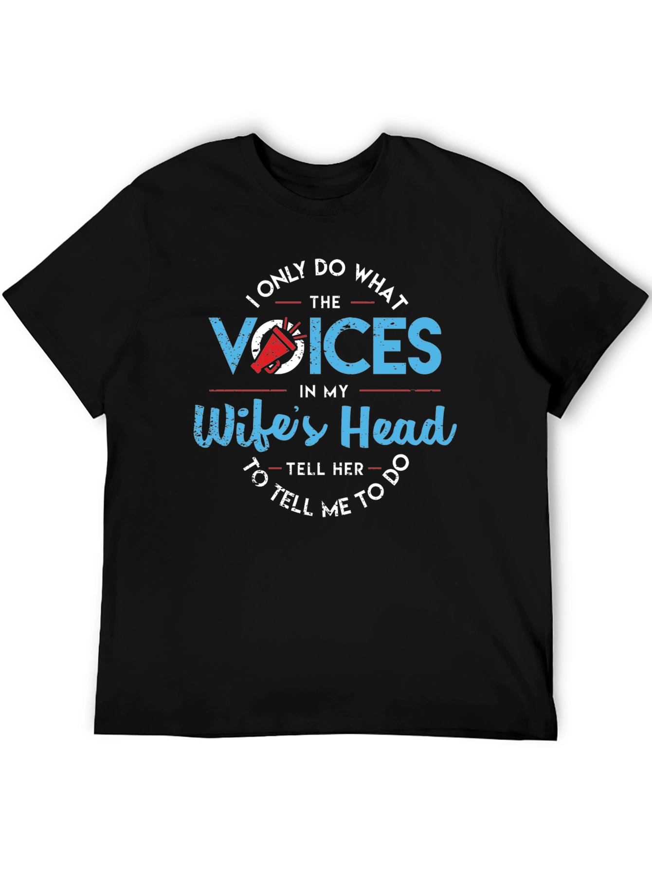 Humorous Wifes Voices Graphic T-Shirt