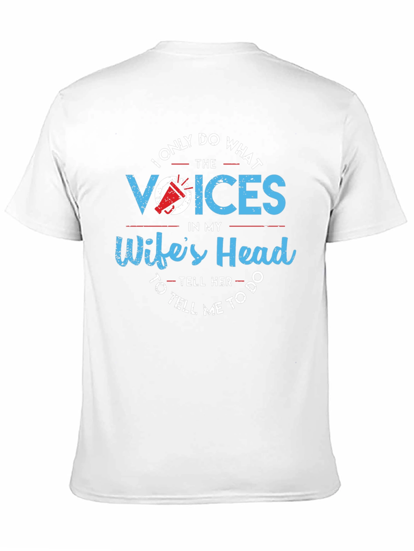 Humorous Wifes Voices Graphic T-Shirt