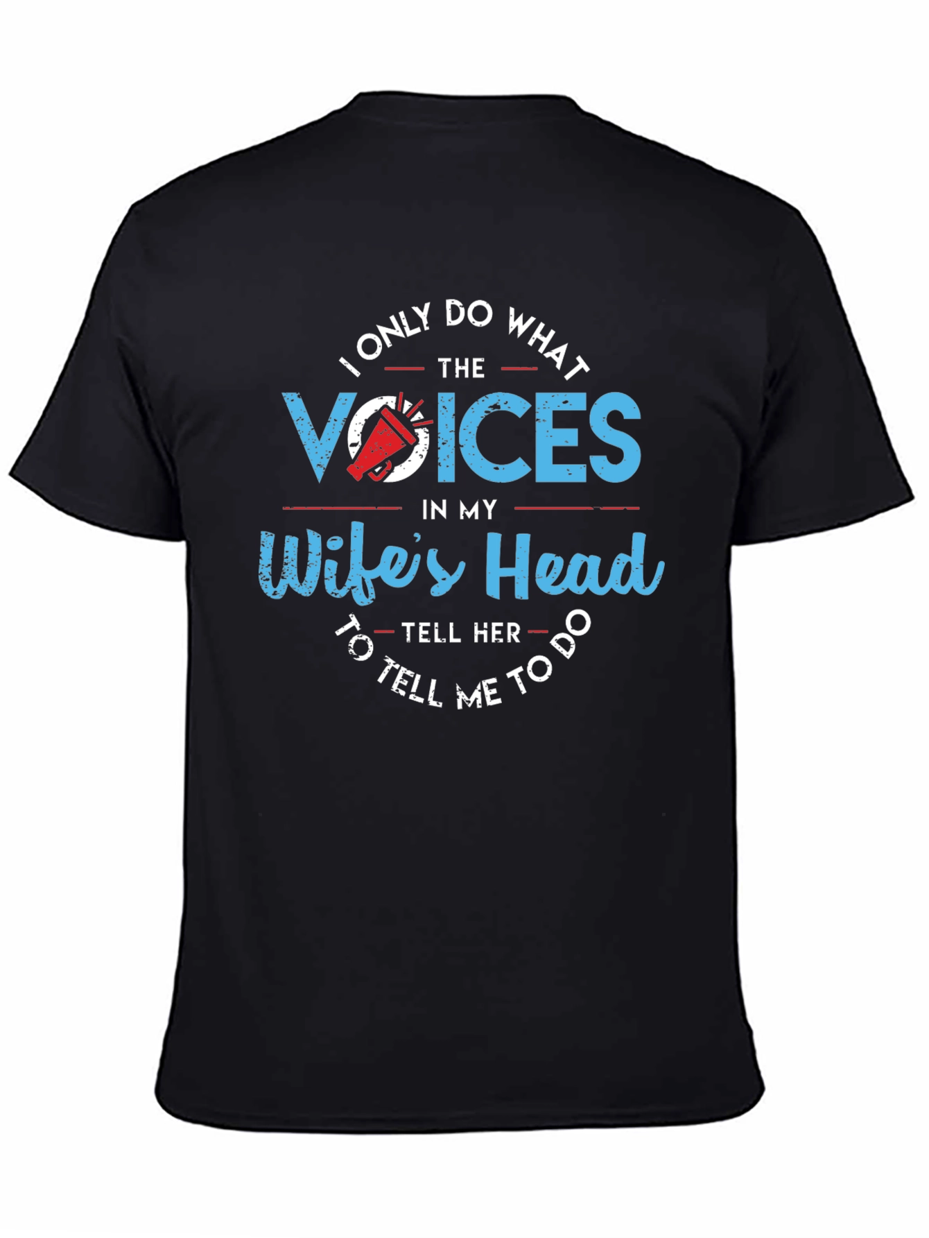 Humorous Wifes Voices Graphic T-Shirt