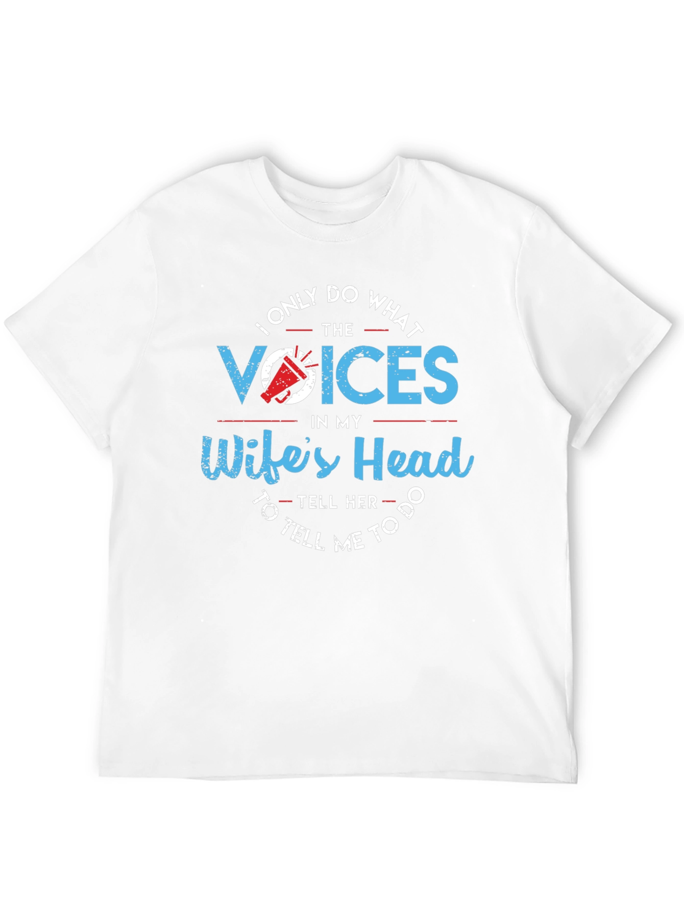 Humorous Wifes Voices Graphic T-Shirt