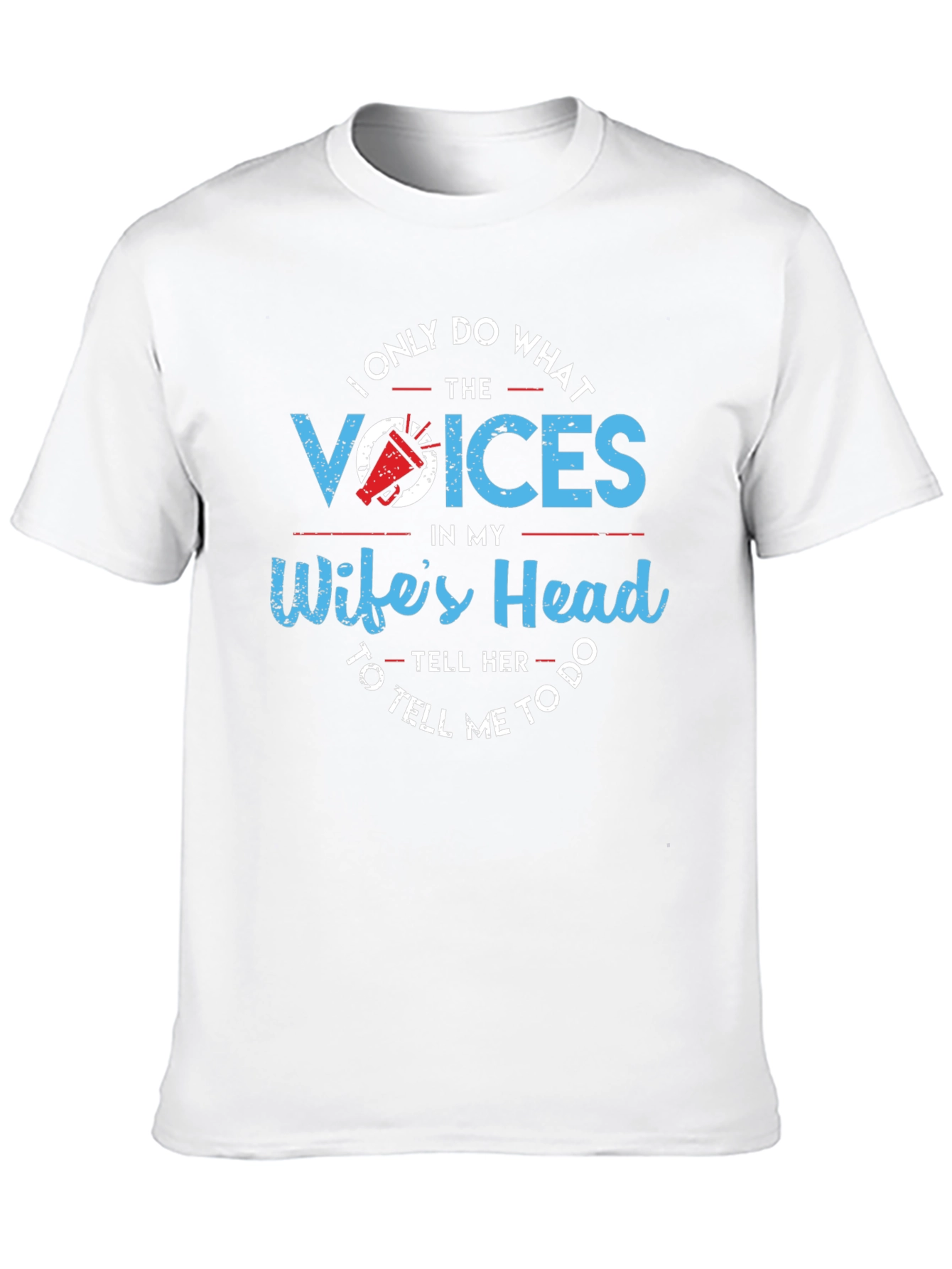 Humorous Wifes Voices Graphic T-Shirt