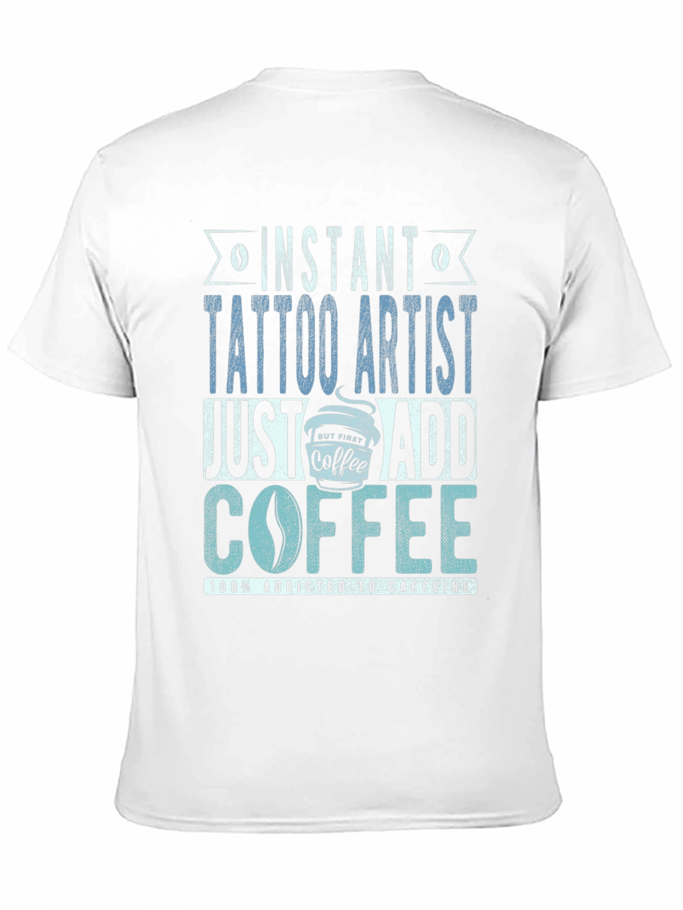 Instant Tattoo Artist Coffee T-Shirt