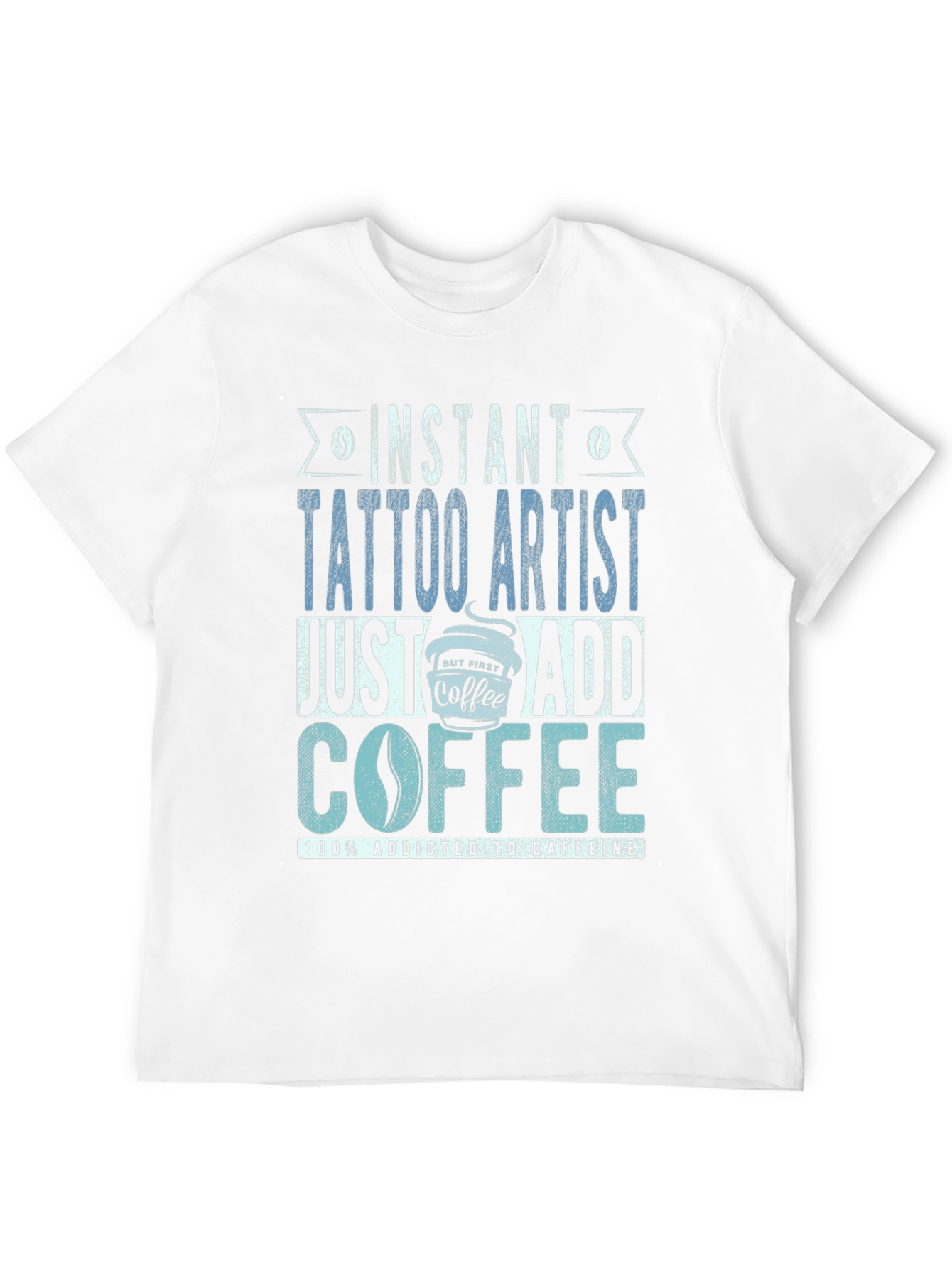 Instant Tattoo Artist Coffee T-Shirt