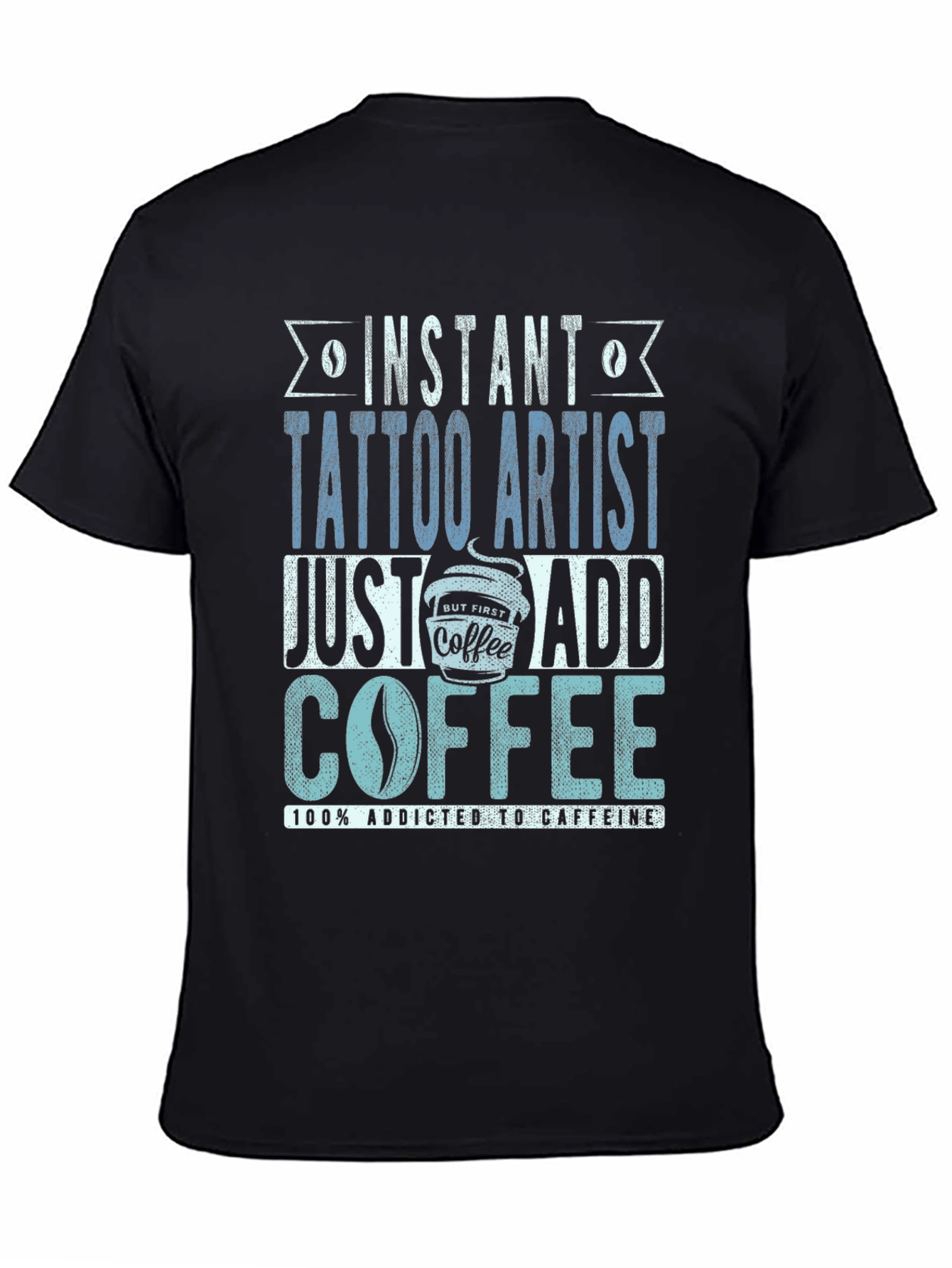 Instant Tattoo Artist Coffee T-Shirt