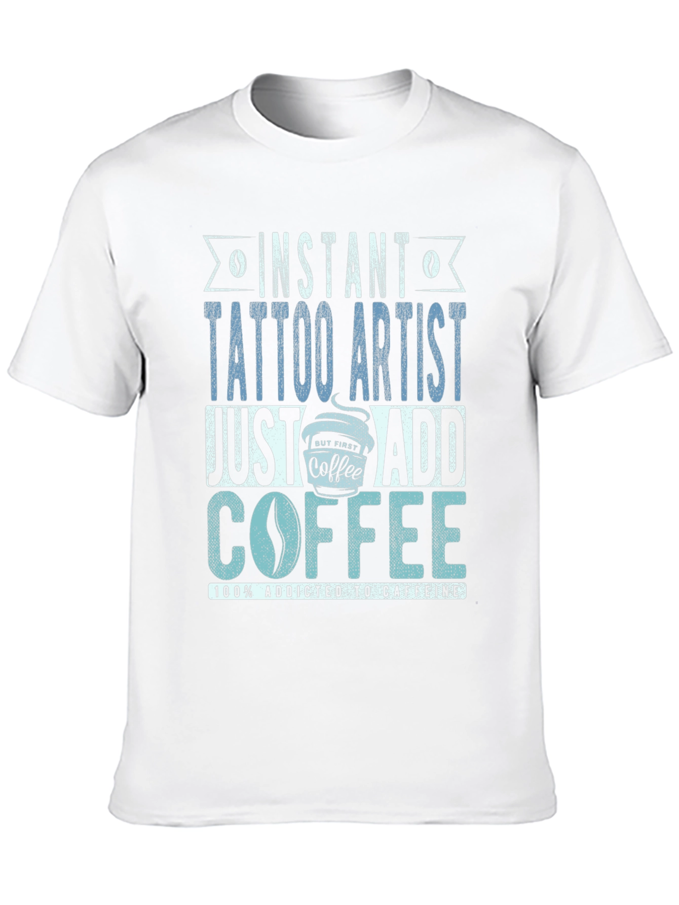 Instant Tattoo Artist Coffee T-Shirt
