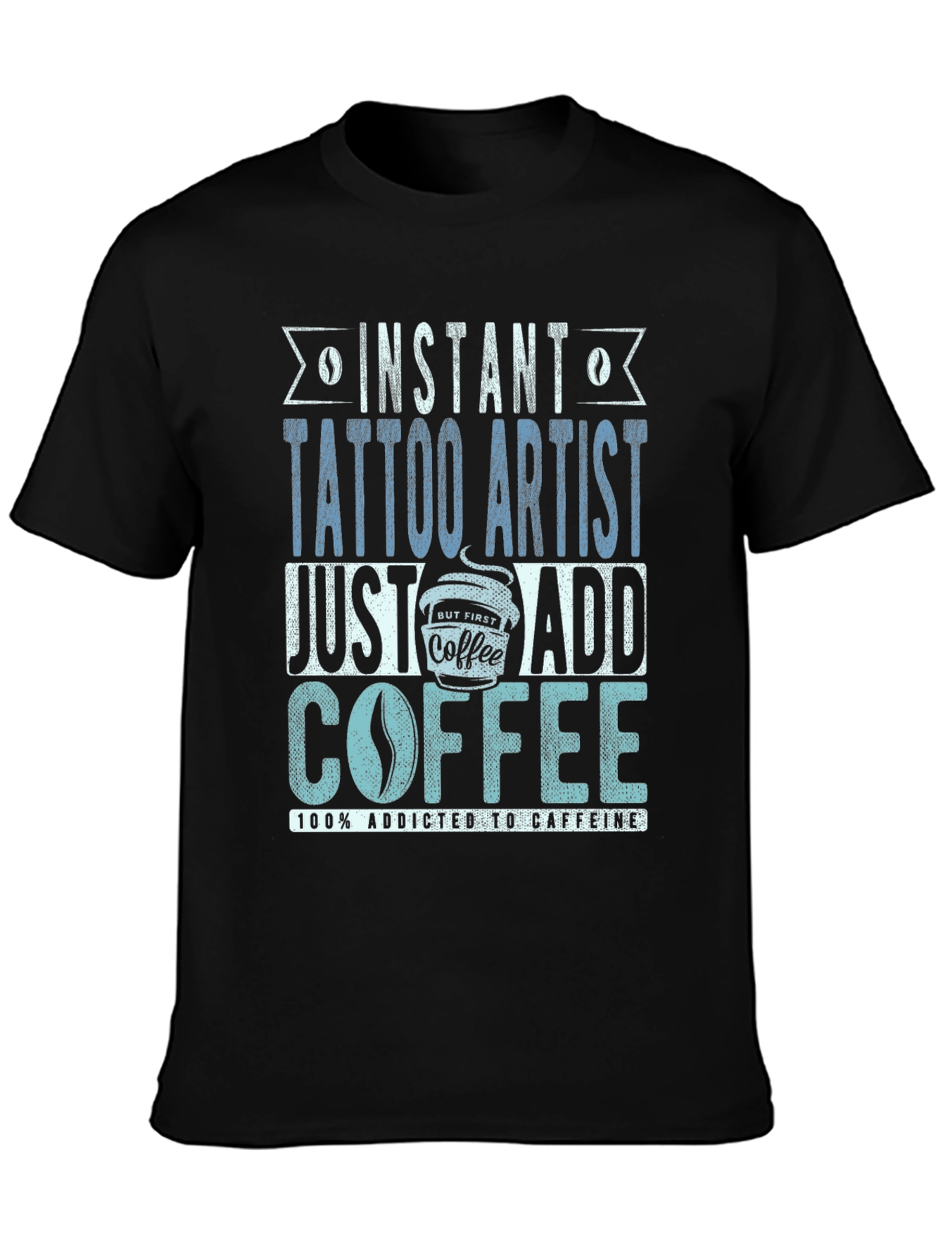 Instant Tattoo Artist Coffee T-Shirt