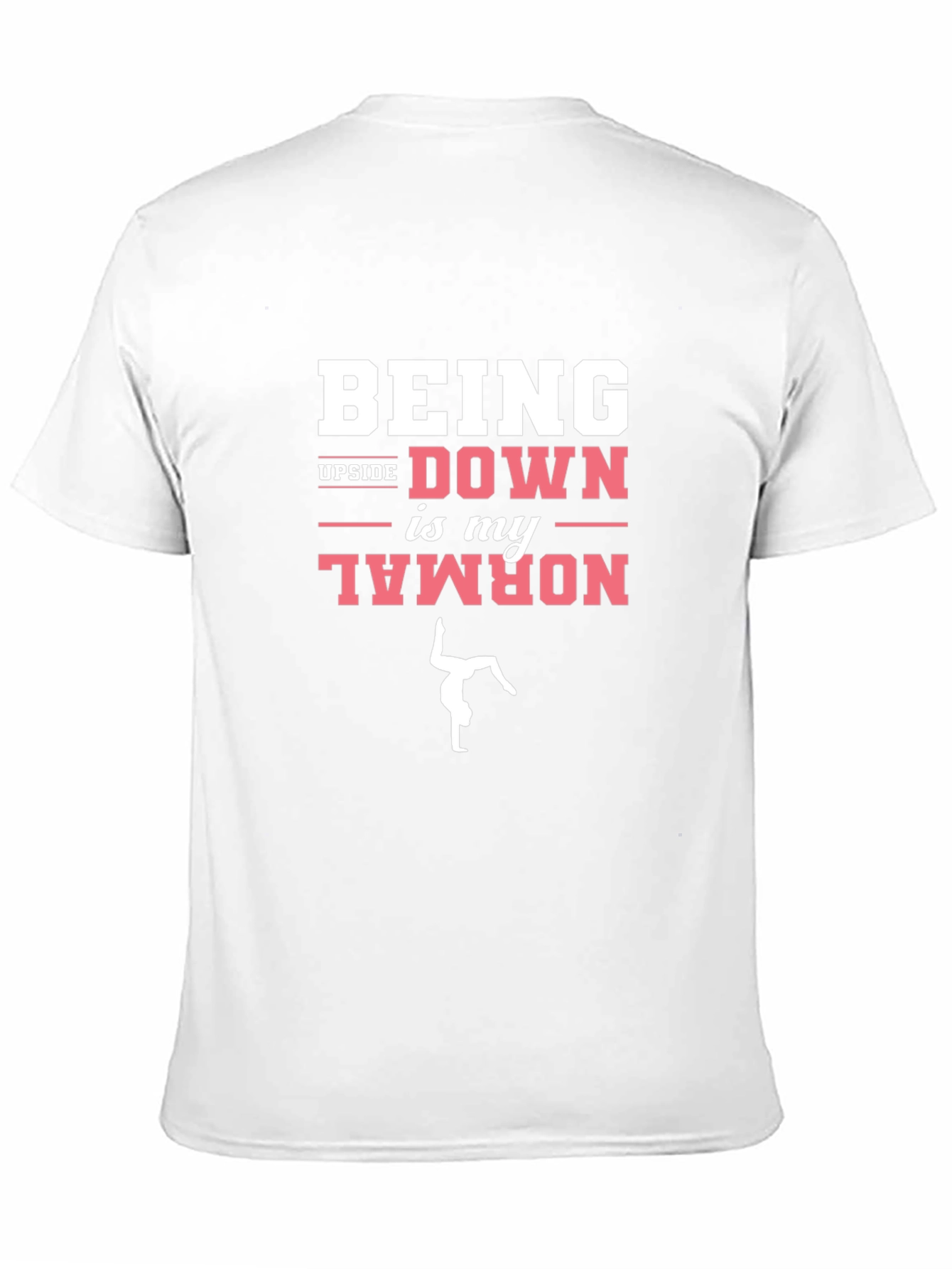 Being Upside Down is My Normal Graphic T-Shirt