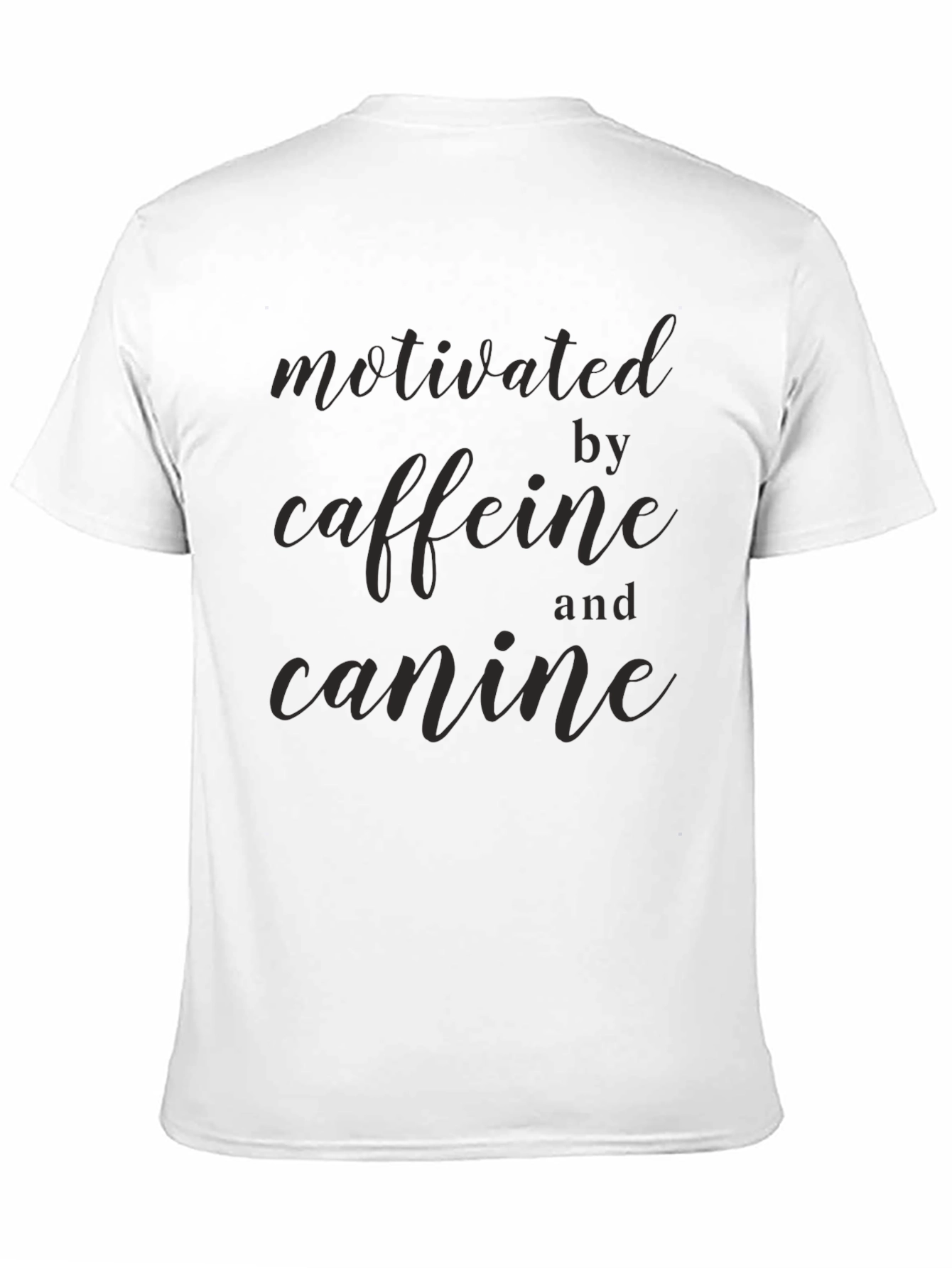 Motivated by Caffeine and Canine T-Shirt