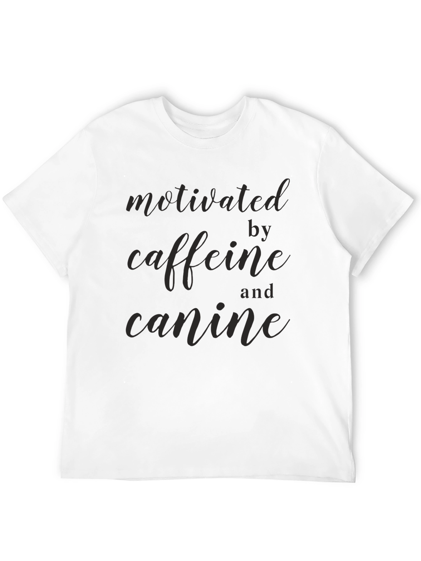 Motivated by Caffeine and Canine T-Shirt