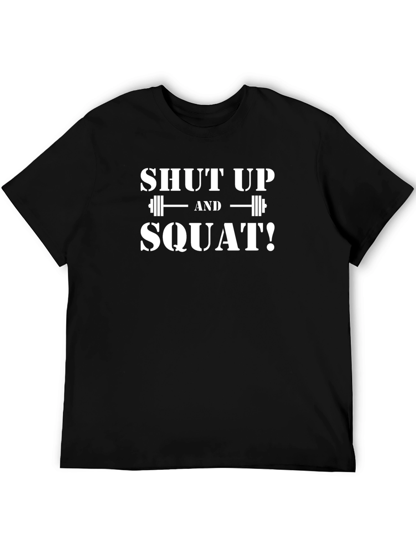 Shut Up and Squat T-Shirt