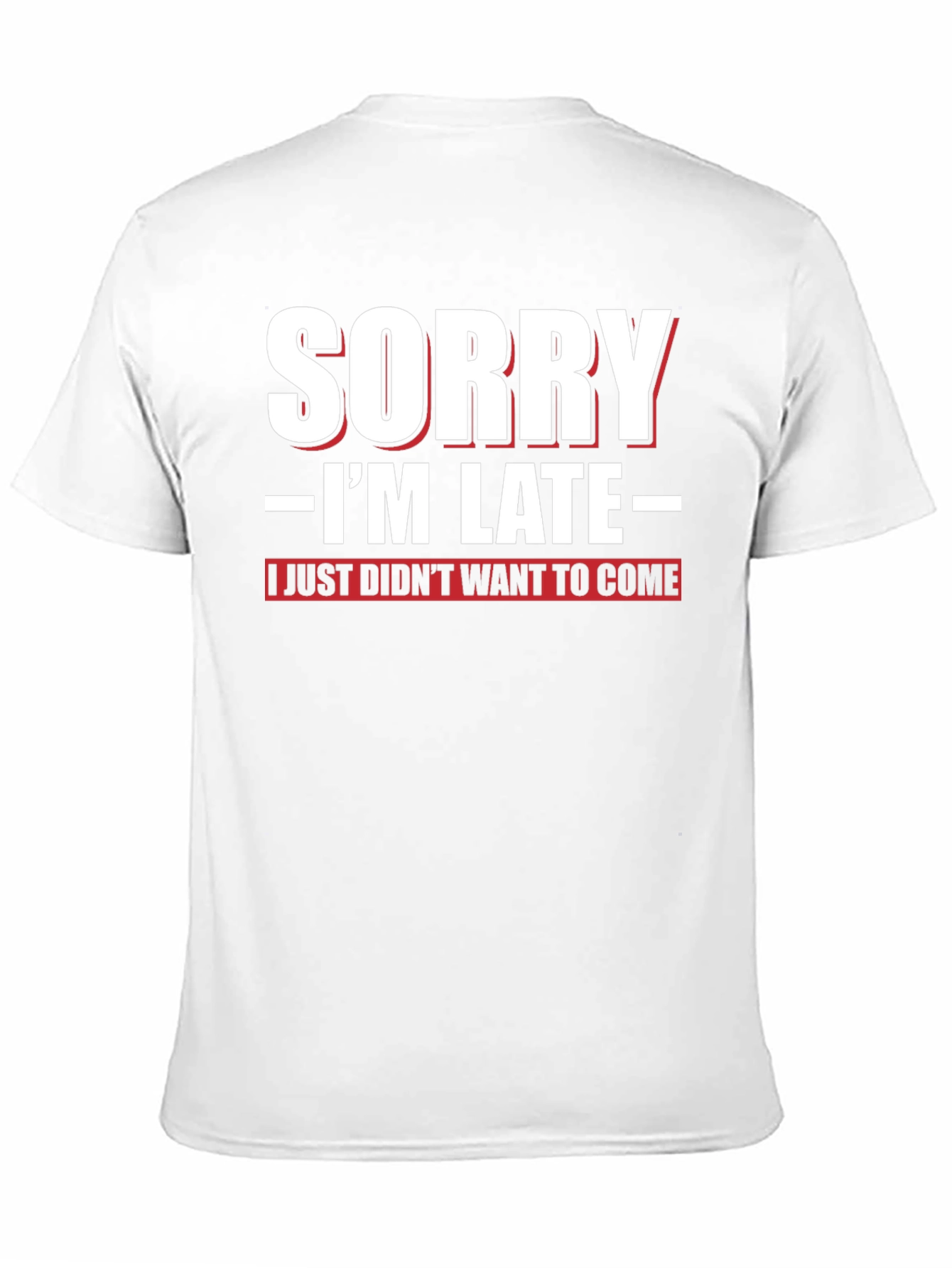Funny Sorry Im Late Graphic T-Shirt