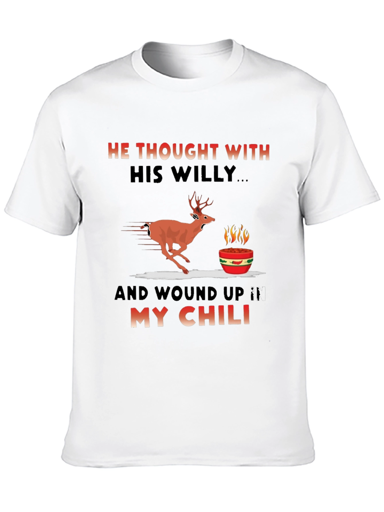 He Thought With His Willy T-Shirt