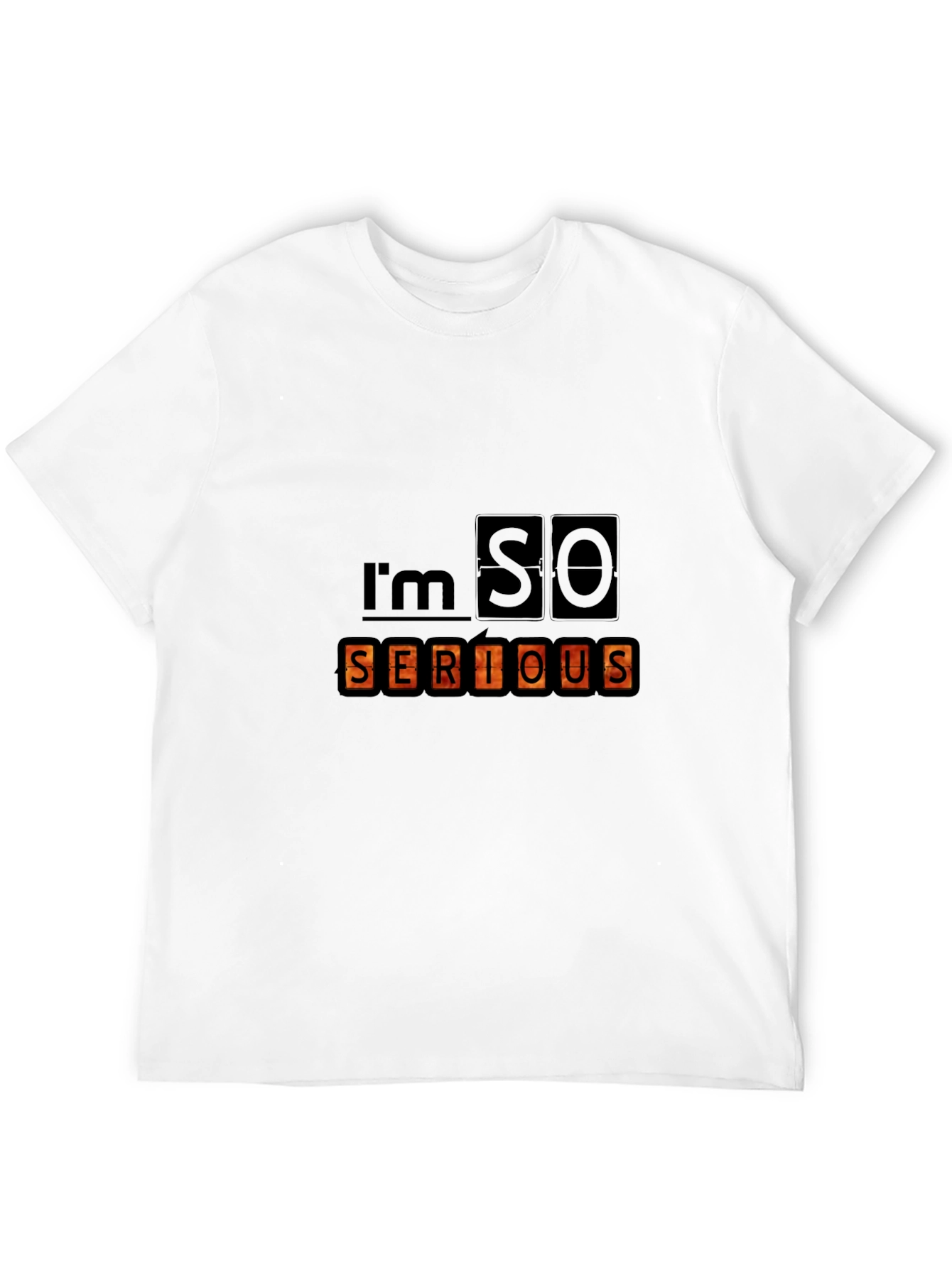 Im SO Serious Graphic Tee - Novelty Statement Shirt