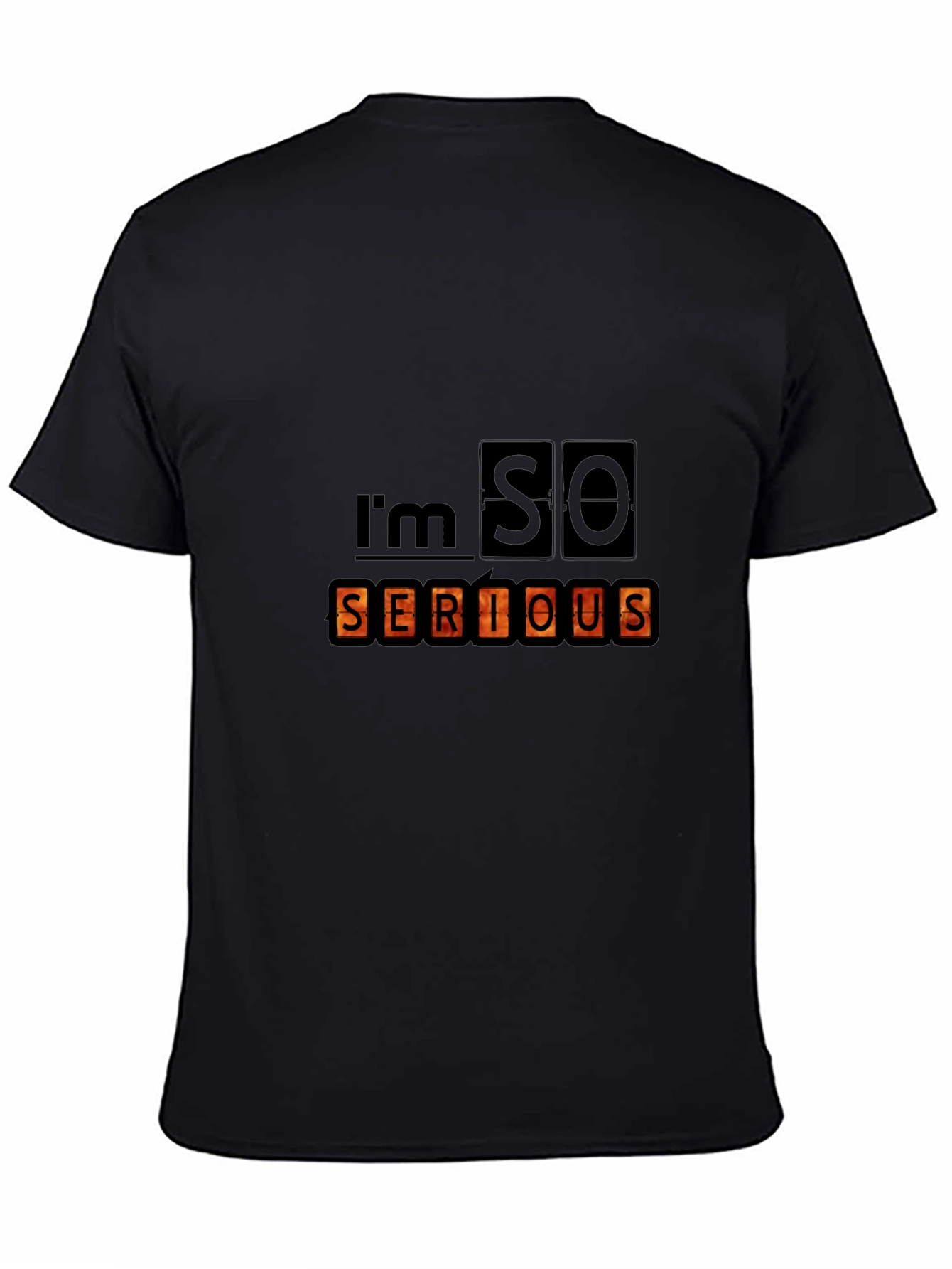 Im SO Serious Graphic Tee - Novelty Statement Shirt
