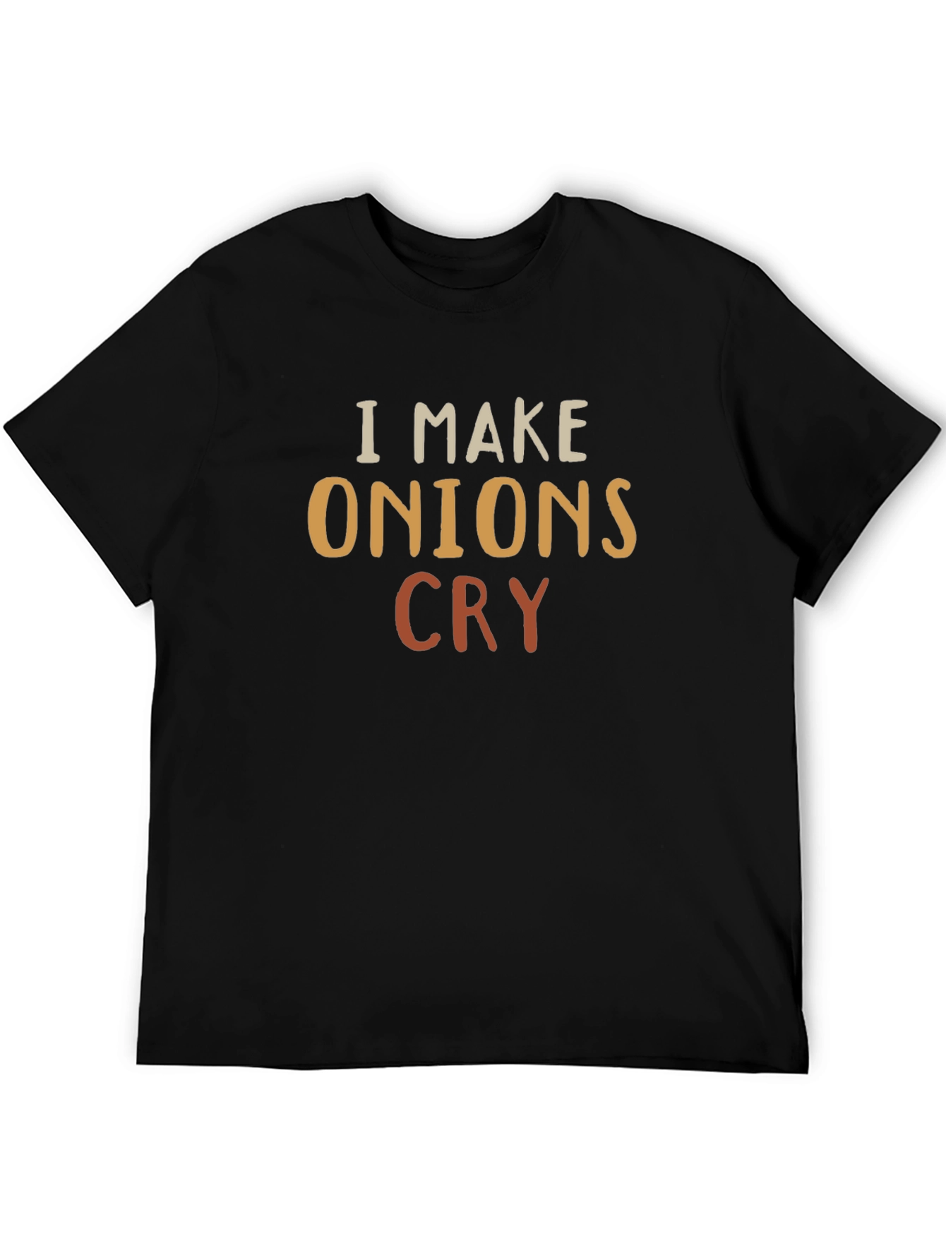 I Make Onions Cry T-Shirt - Funny Chef Tee