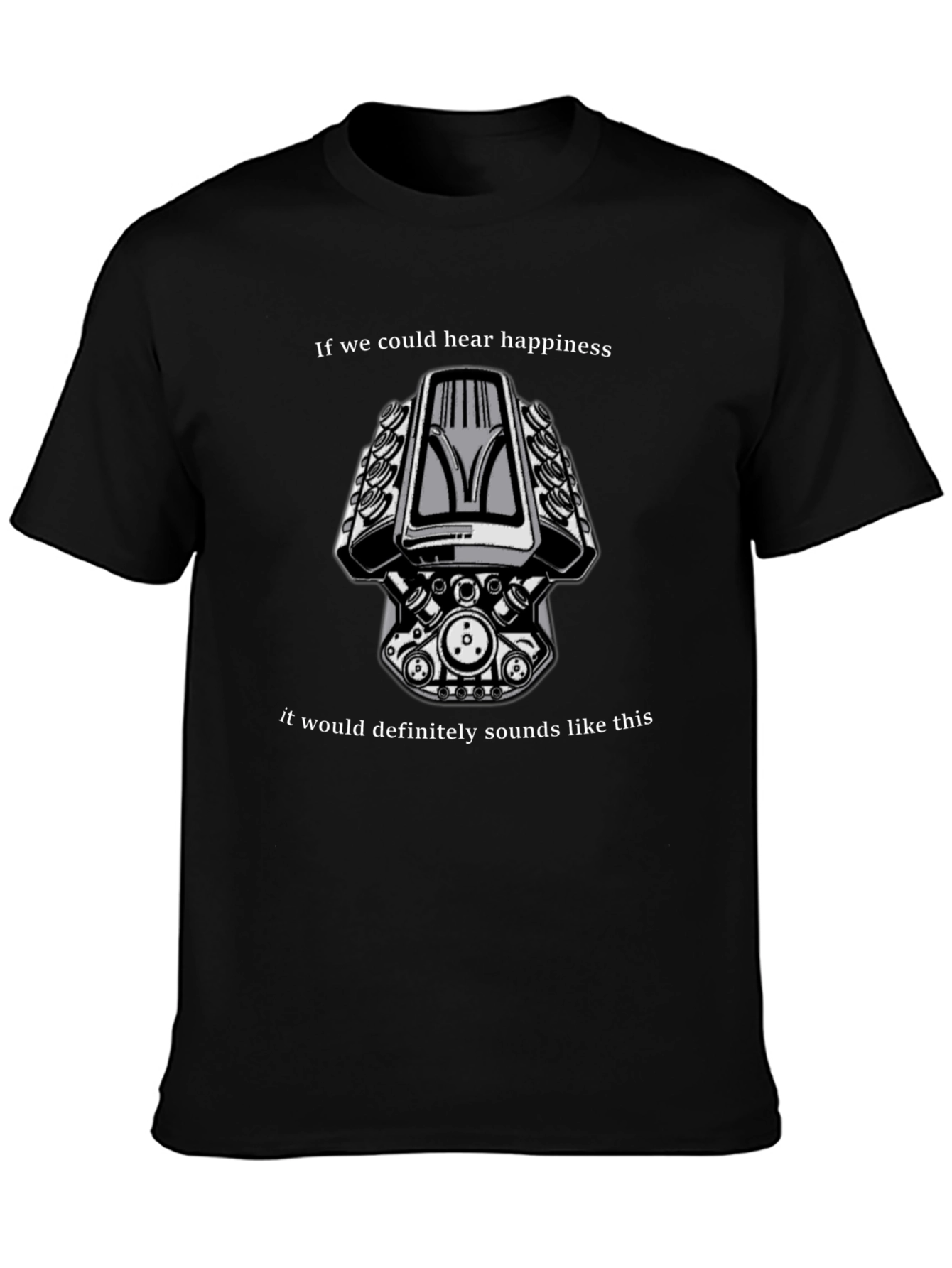 Engine Sound Happiness T-Shirt