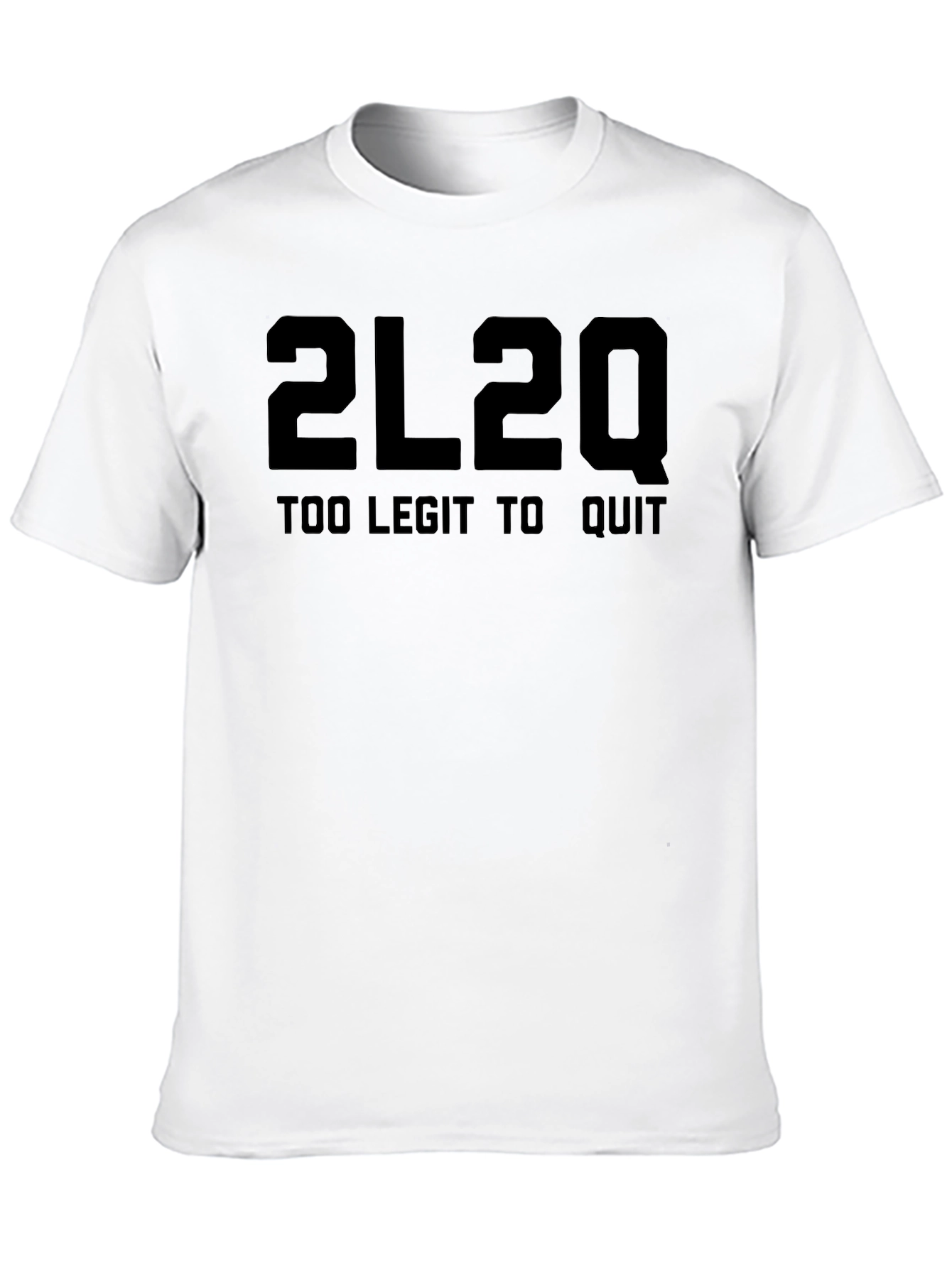 2L2Q Too Legit to Quit Black T-Shirt