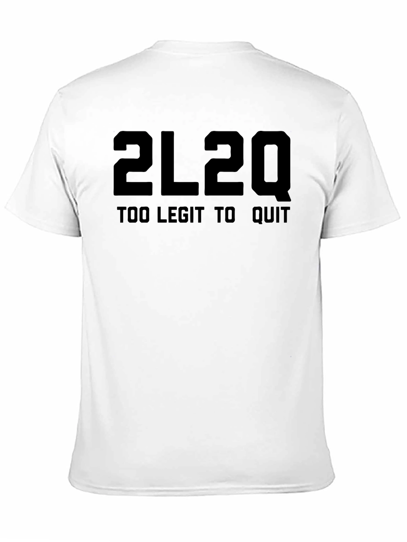 2L2Q Too Legit to Quit Black T-Shirt