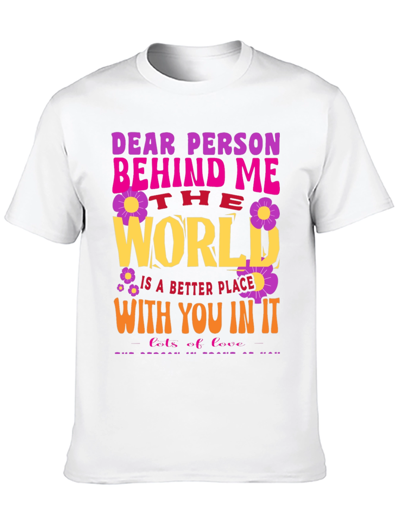 Dear Person Behind Me Graphic T-Shirt