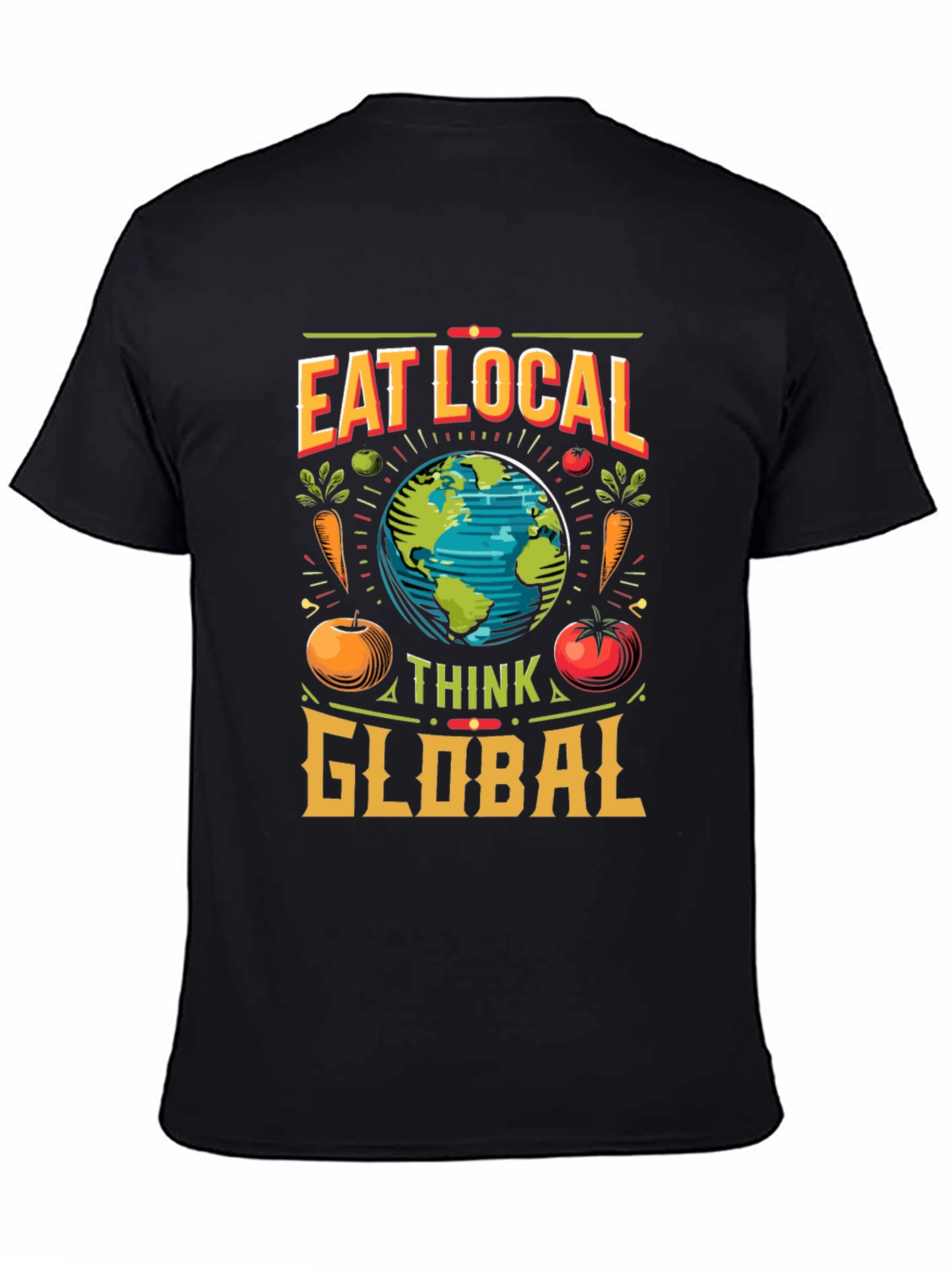 Eat Local Think Global T-Shirt - Sustainable Fashion