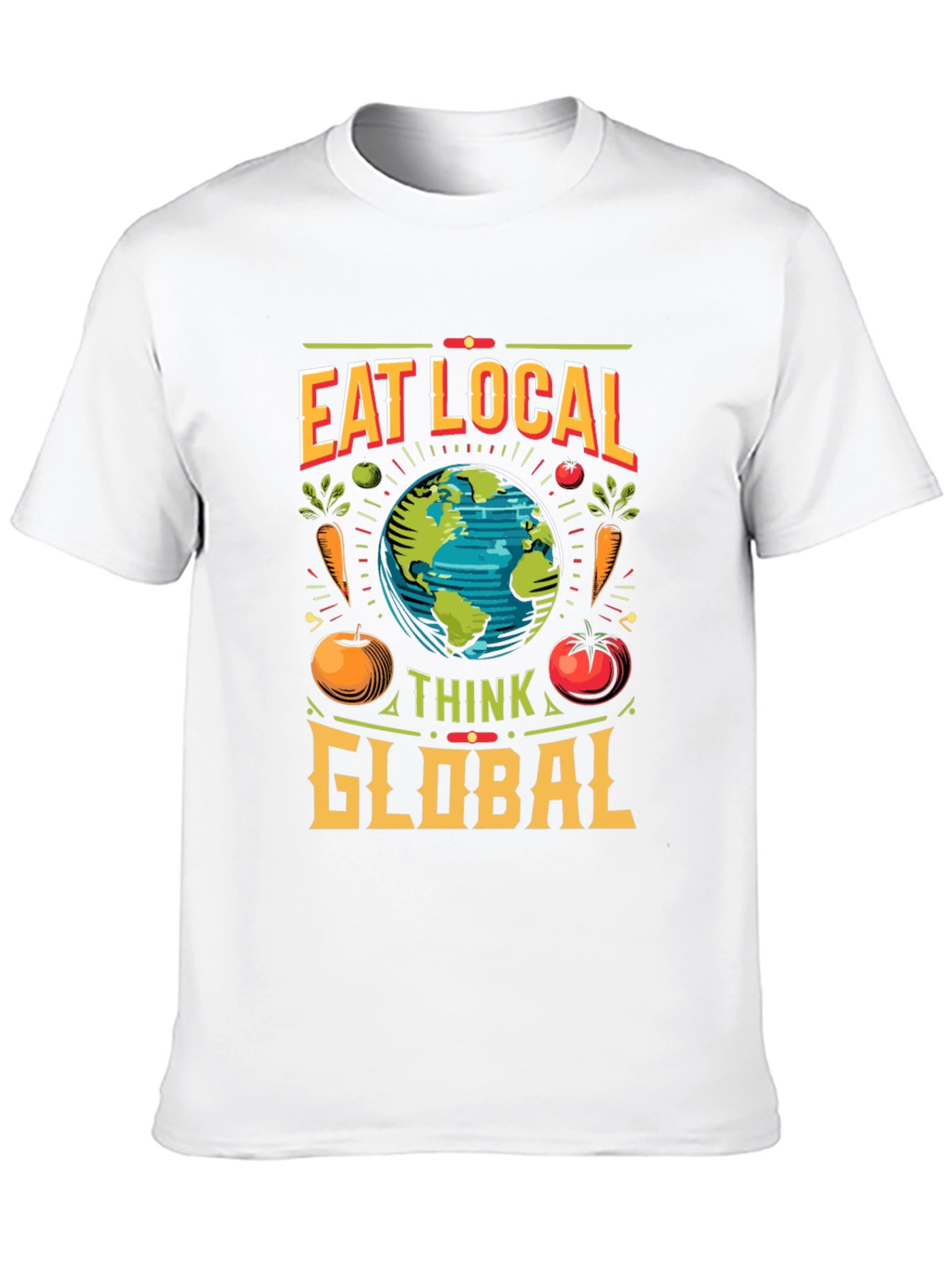 Eat Local Think Global T-Shirt - Sustainable Fashion