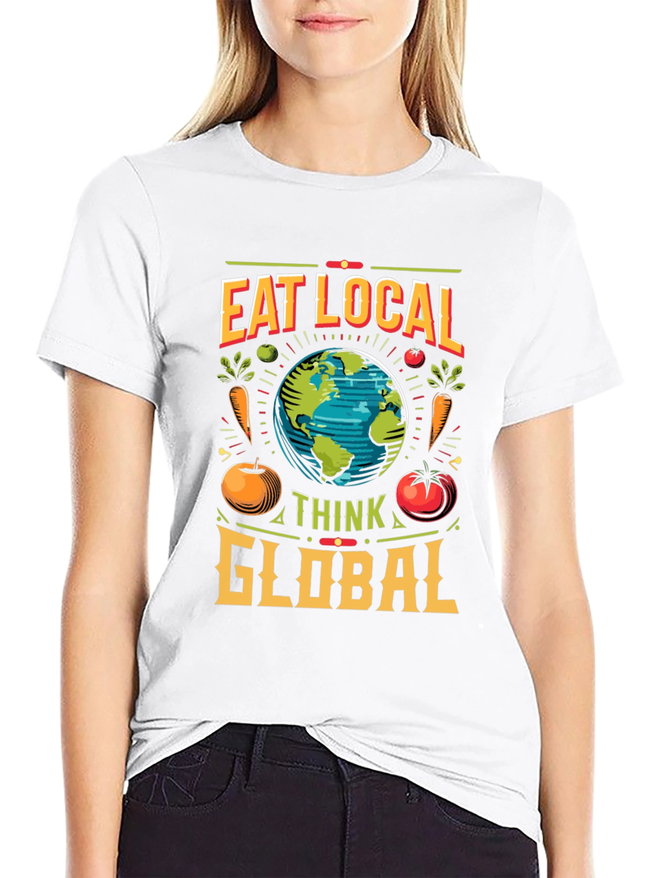 Eat Local Think Global T-Shirt - Sustainable Fashion