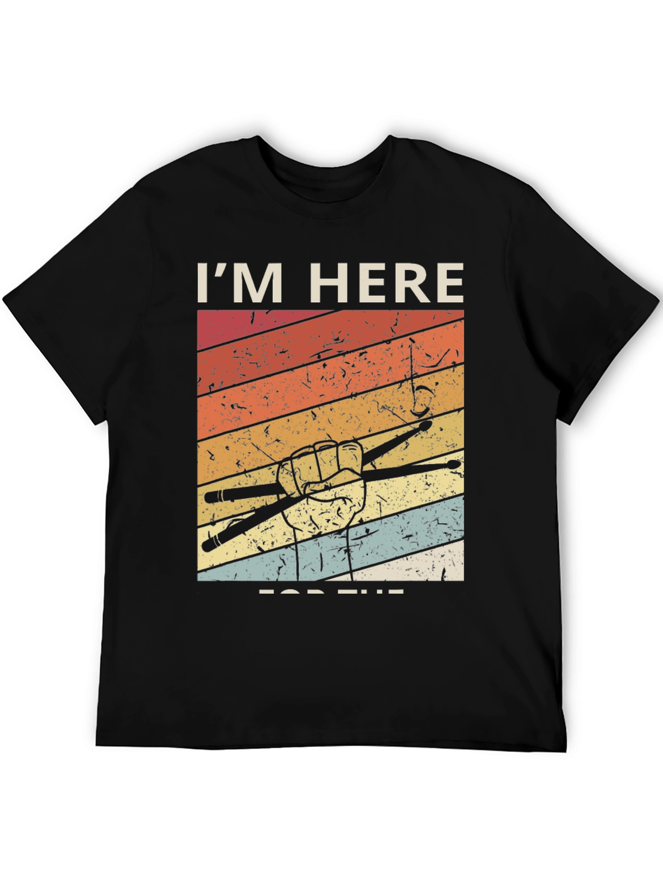 Drummer T-Shirt: Im Here for the Beats!