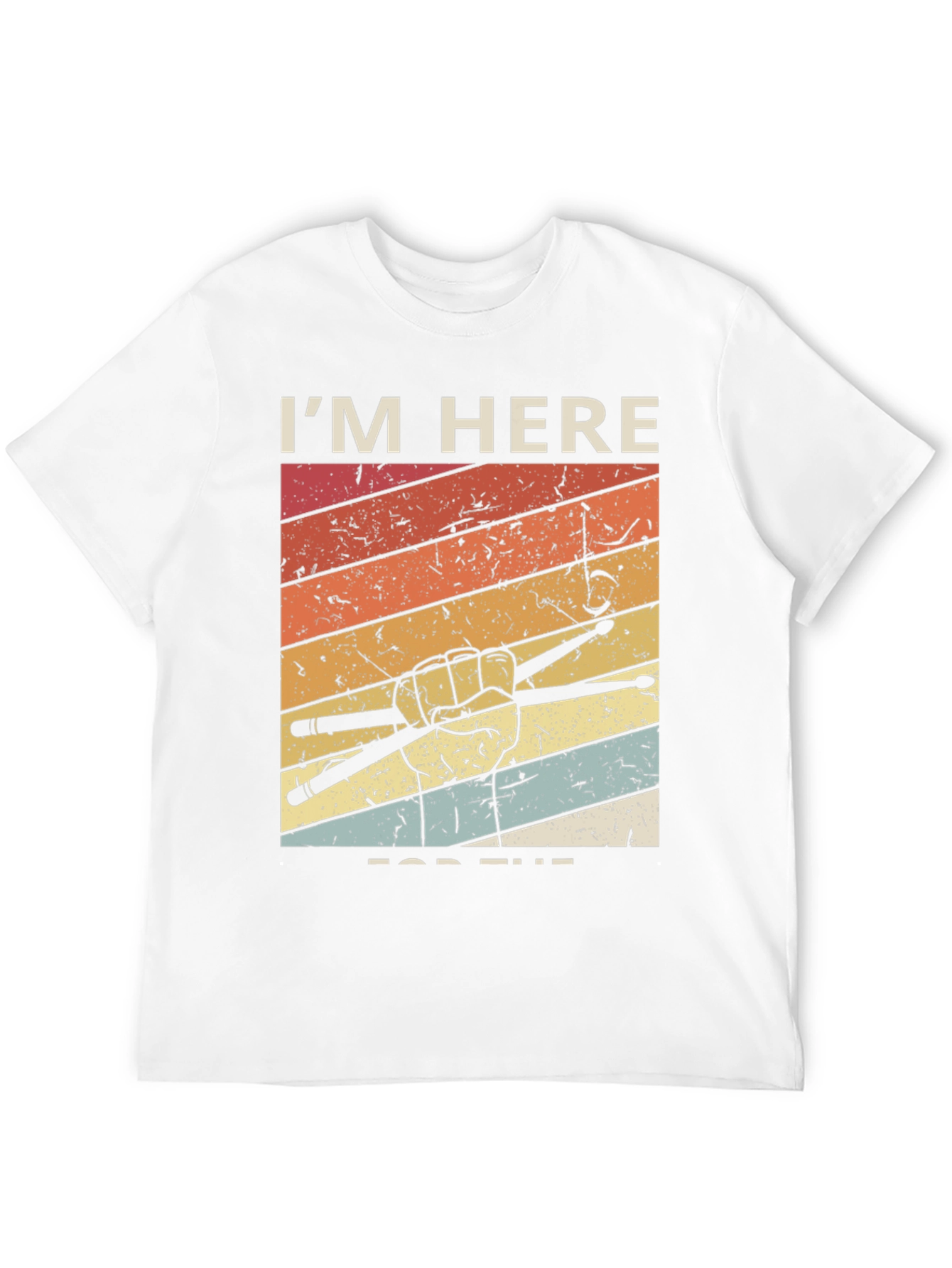 Drummer T-Shirt: Im Here for the Beats!