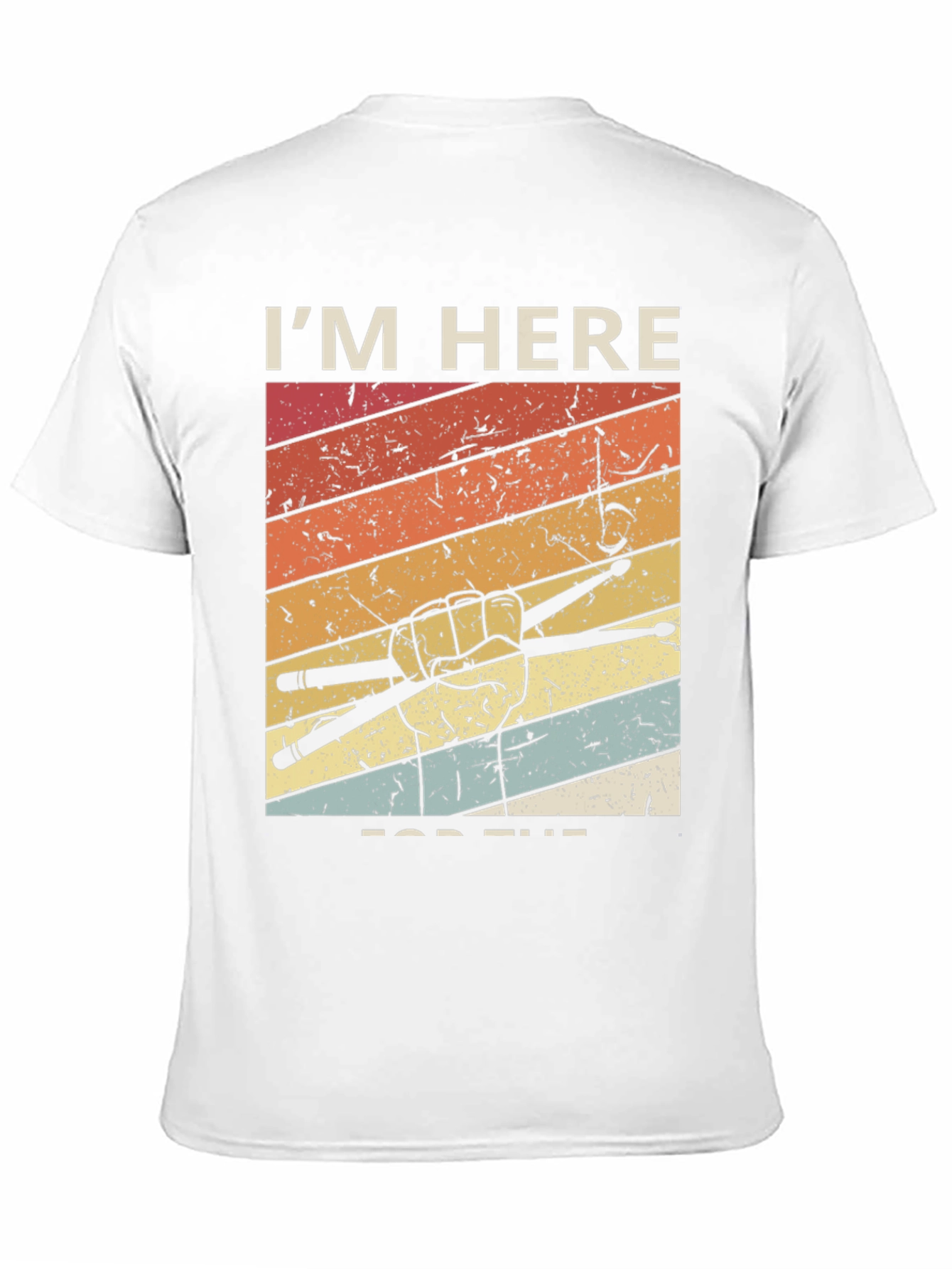 Drummer T-Shirt: Im Here for the Beats!