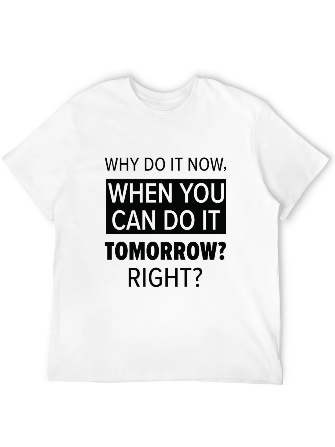 Procrastination T-Shirt - Do It Tomorrow Graphic Tee