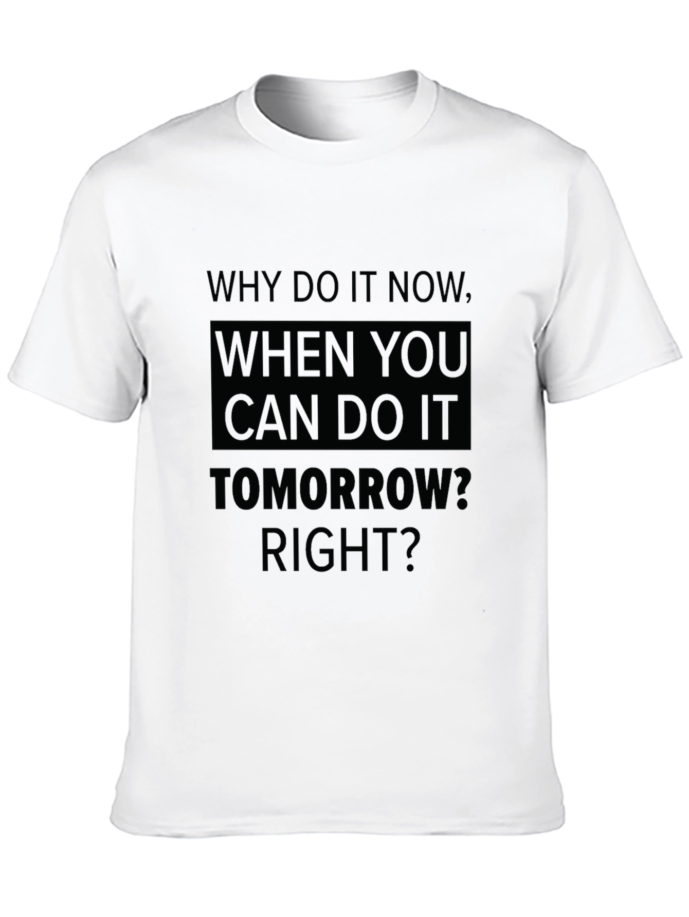 Procrastination T-Shirt - Do It Tomorrow Graphic Tee