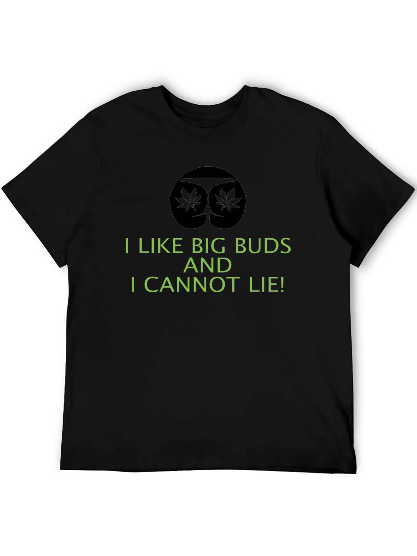 I Like Big Buds T-Shirt