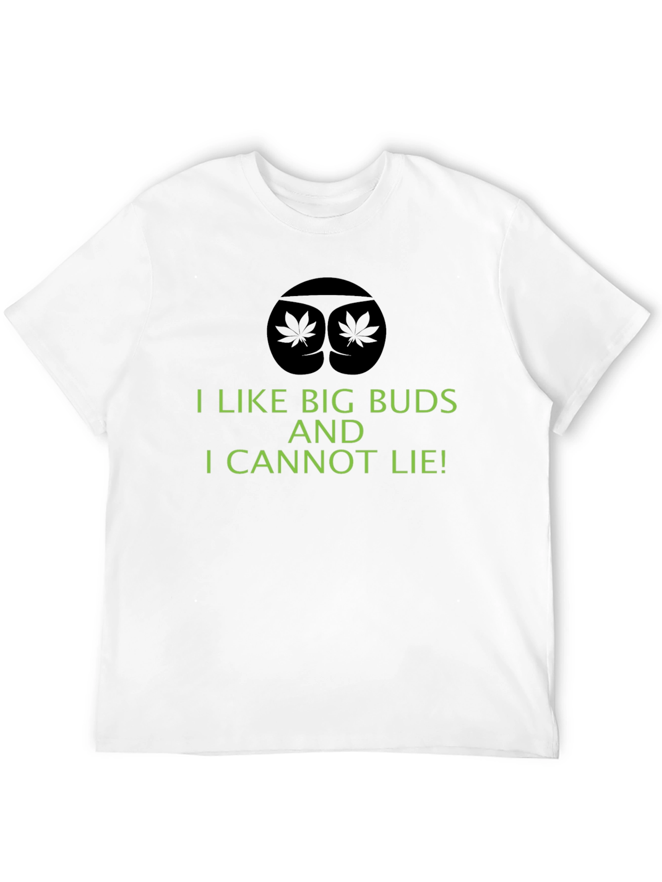 I Like Big Buds T-Shirt