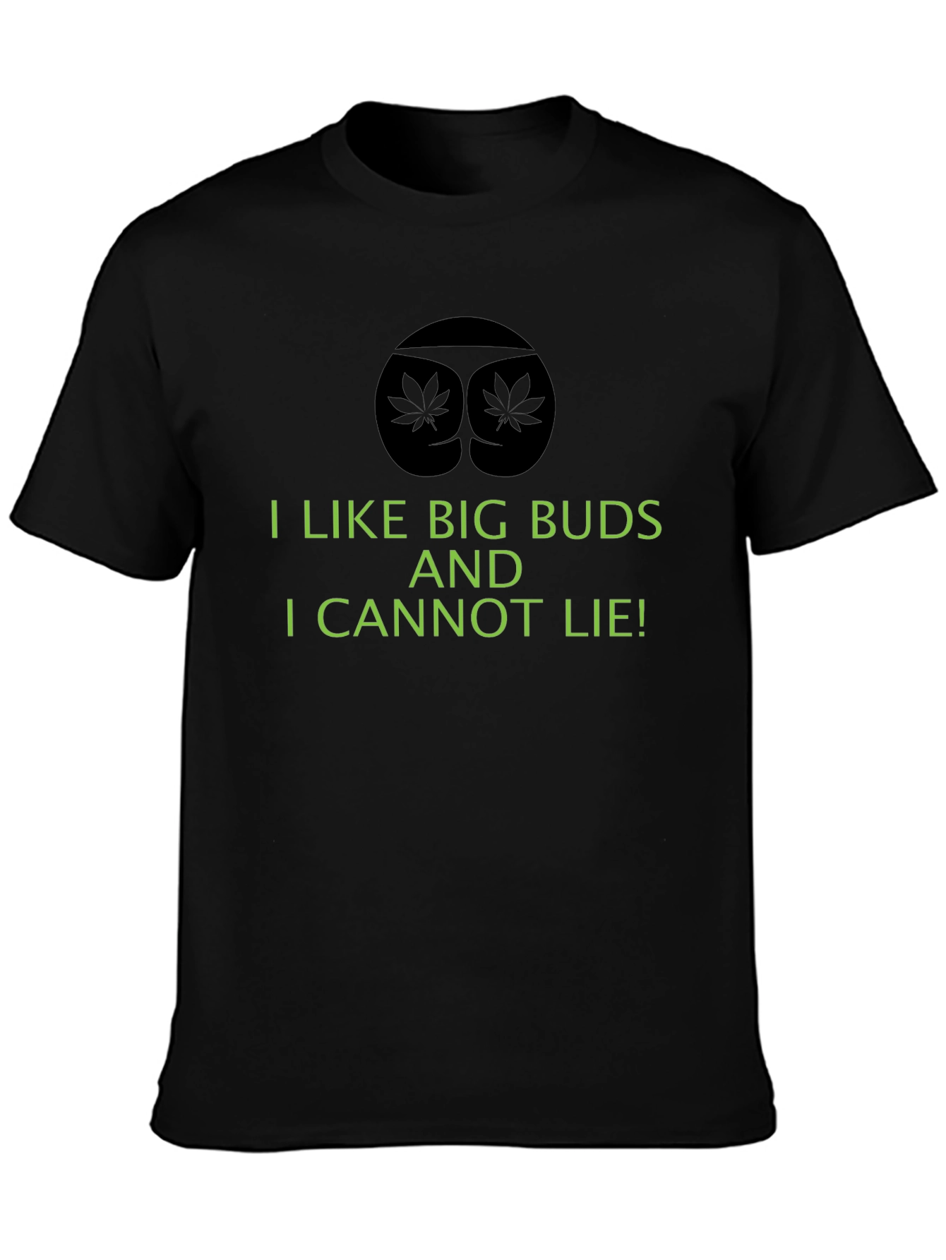 I Like Big Buds T-Shirt