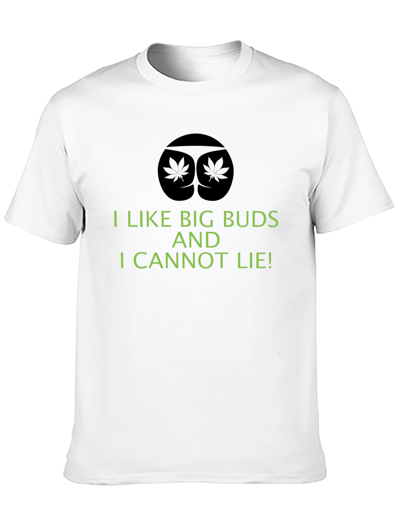 I Like Big Buds T-Shirt