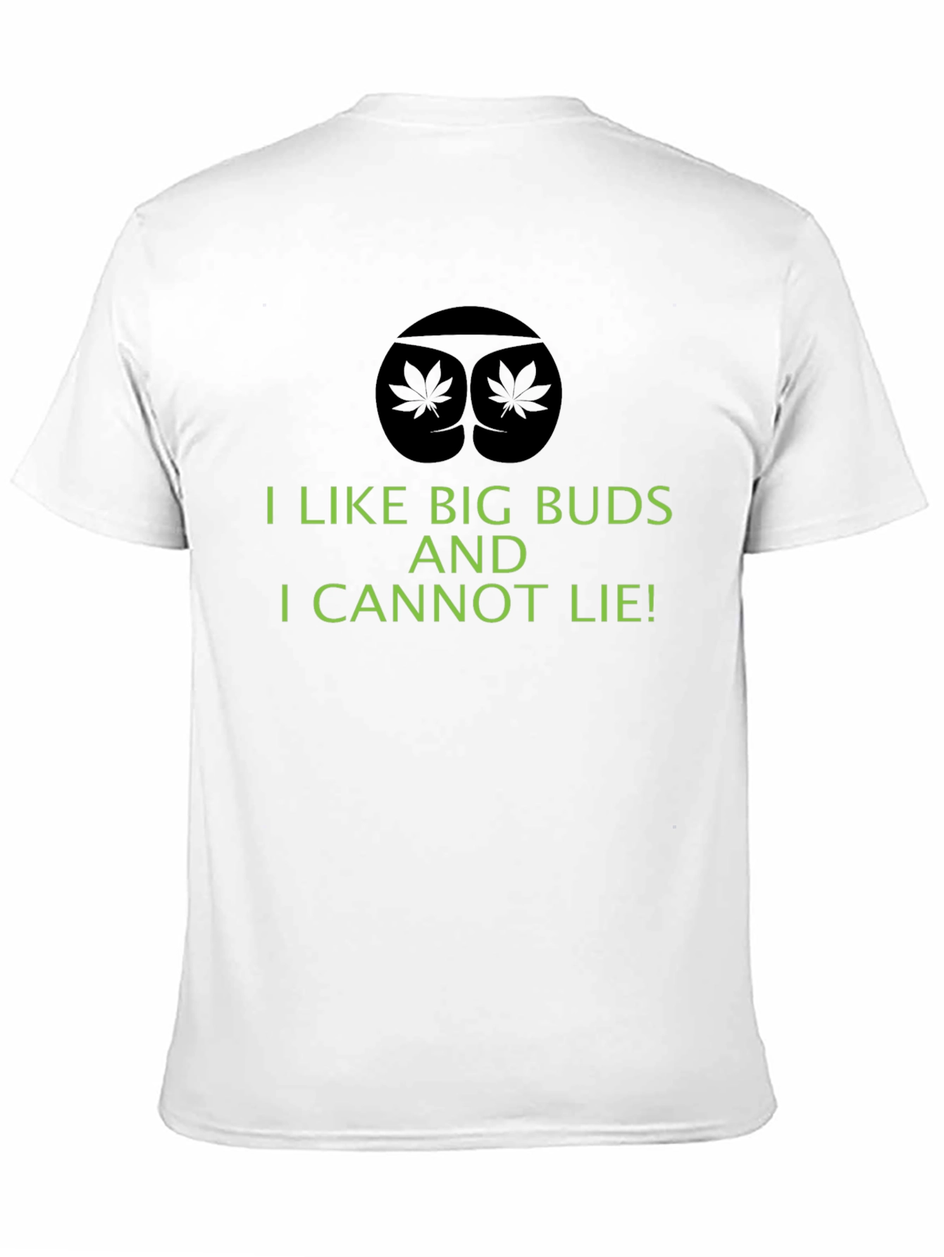 I Like Big Buds T-Shirt