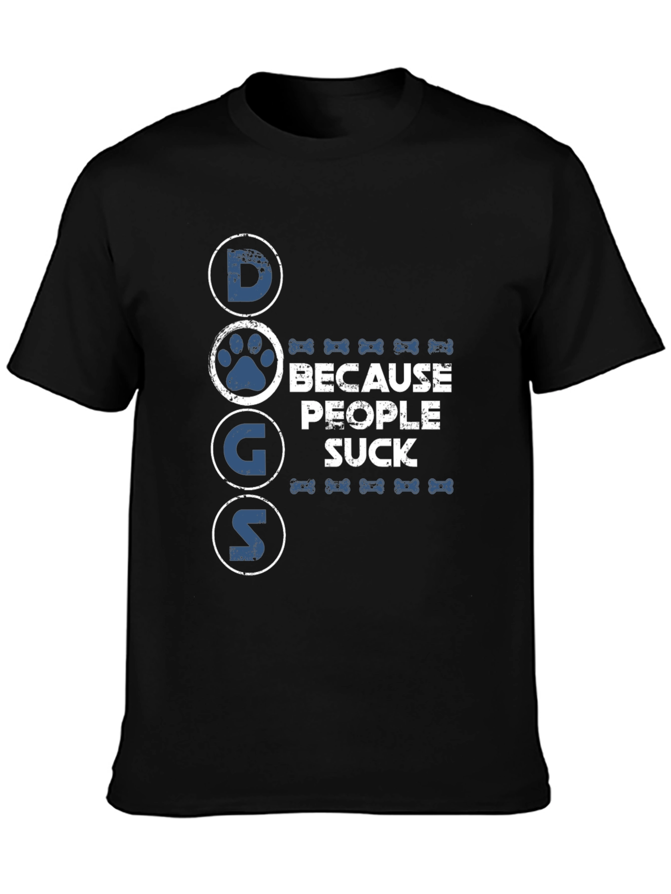 Dogs Because People Suck T-Shirt - Funny Slogan Tee