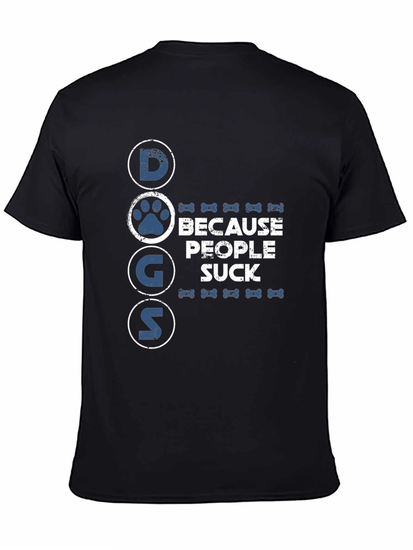 Dogs Because People Suck T-Shirt - Funny Slogan Tee