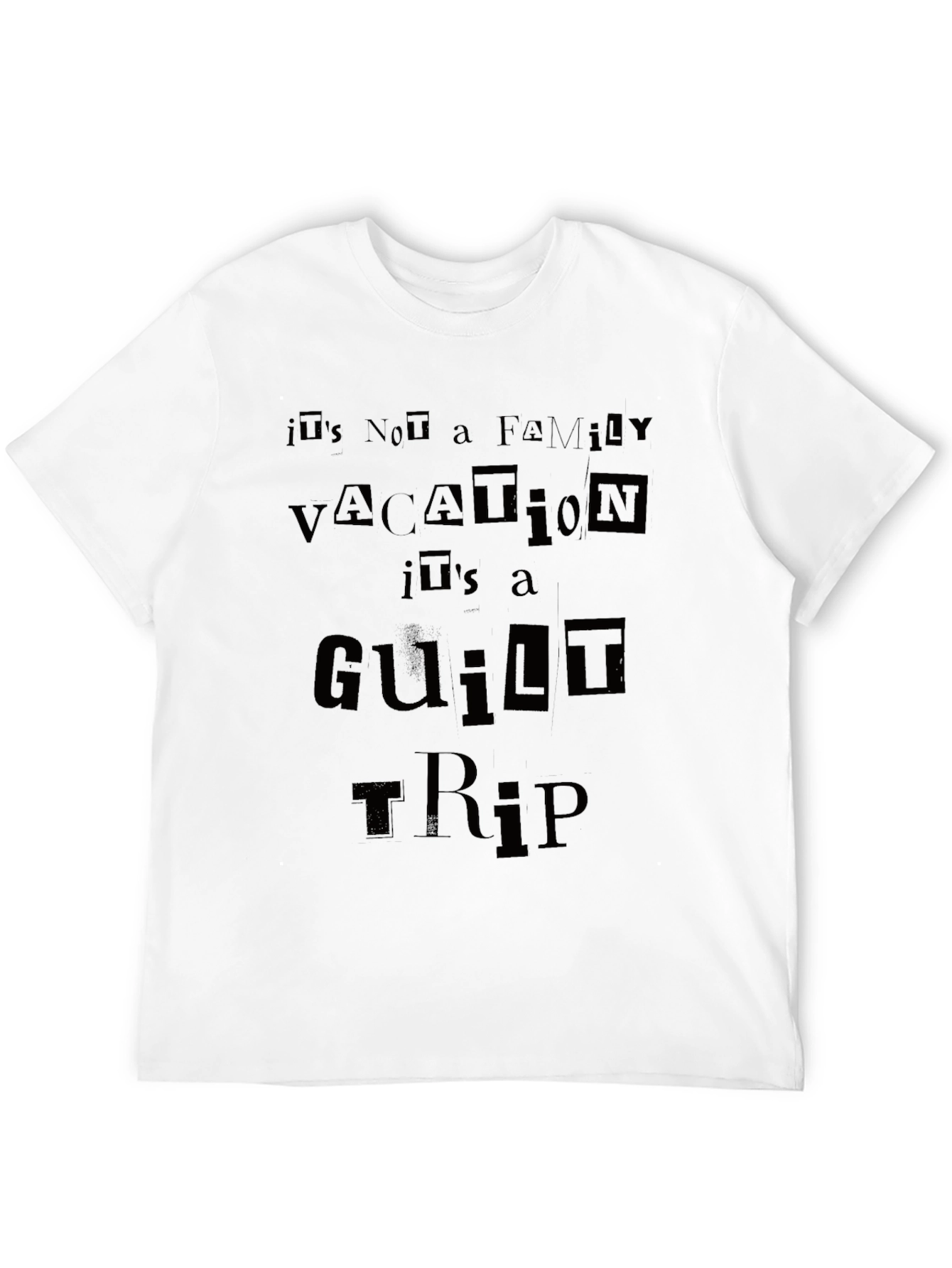 Its Not a Family Vacation - Guilt Trip T-Shirt