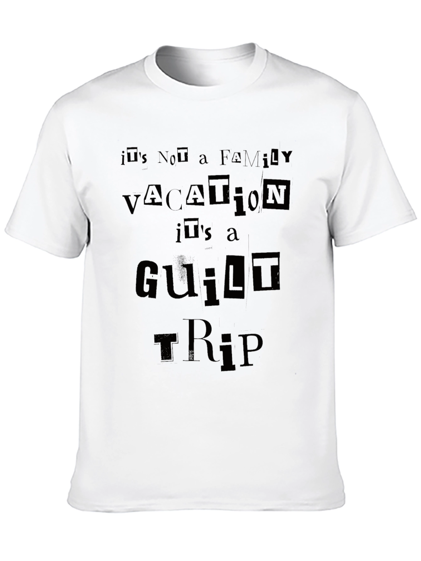 Its Not a Family Vacation - Guilt Trip T-Shirt