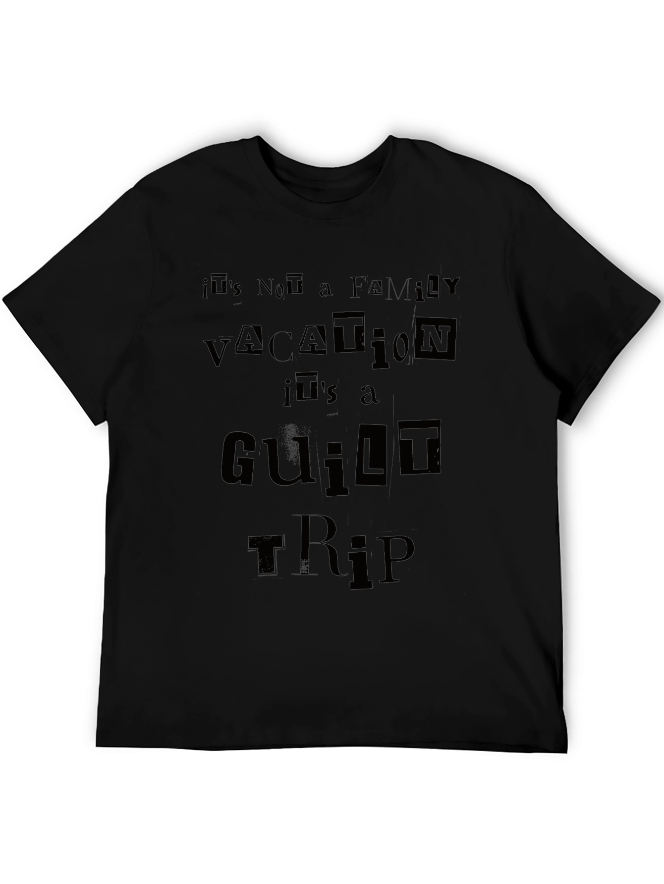 Its Not a Family Vacation - Guilt Trip T-Shirt