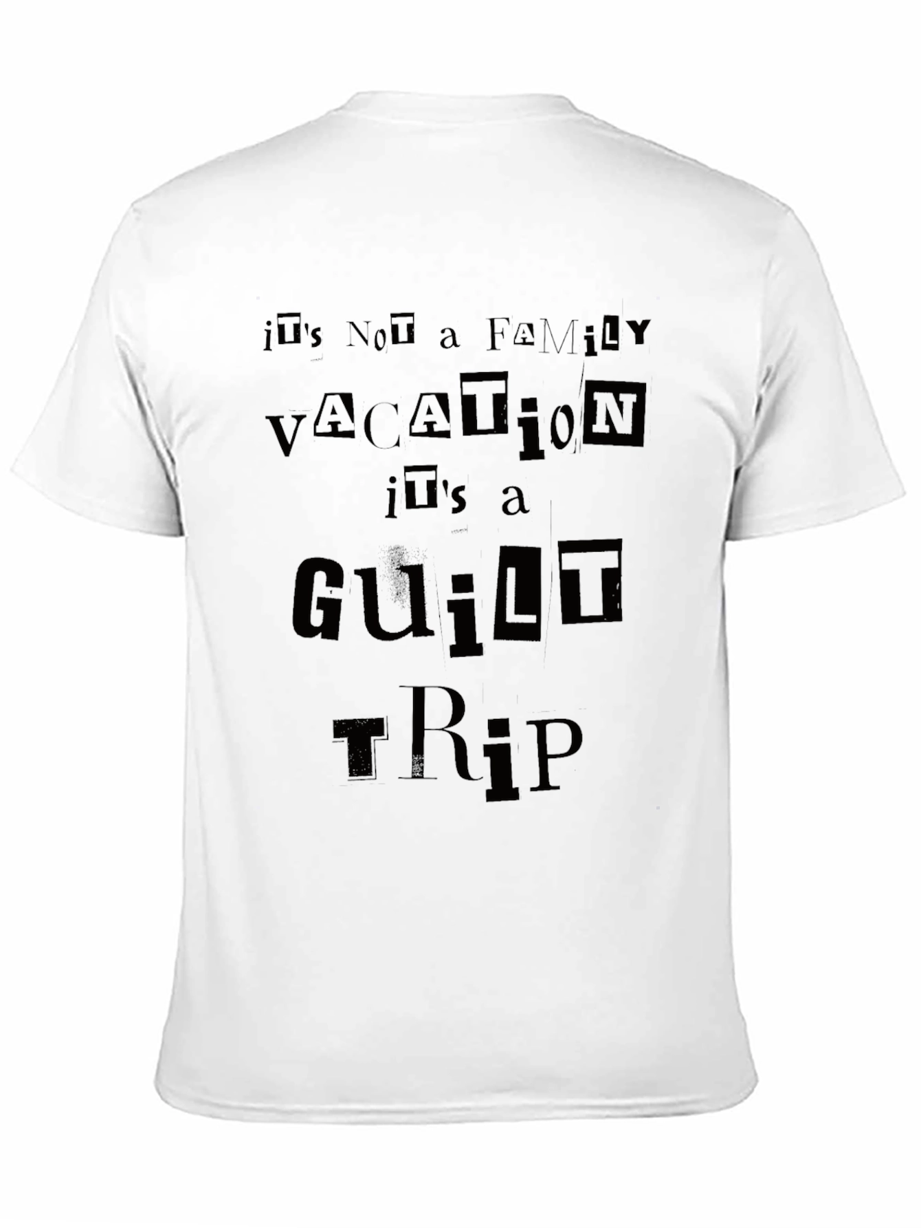Its Not a Family Vacation - Guilt Trip T-Shirt