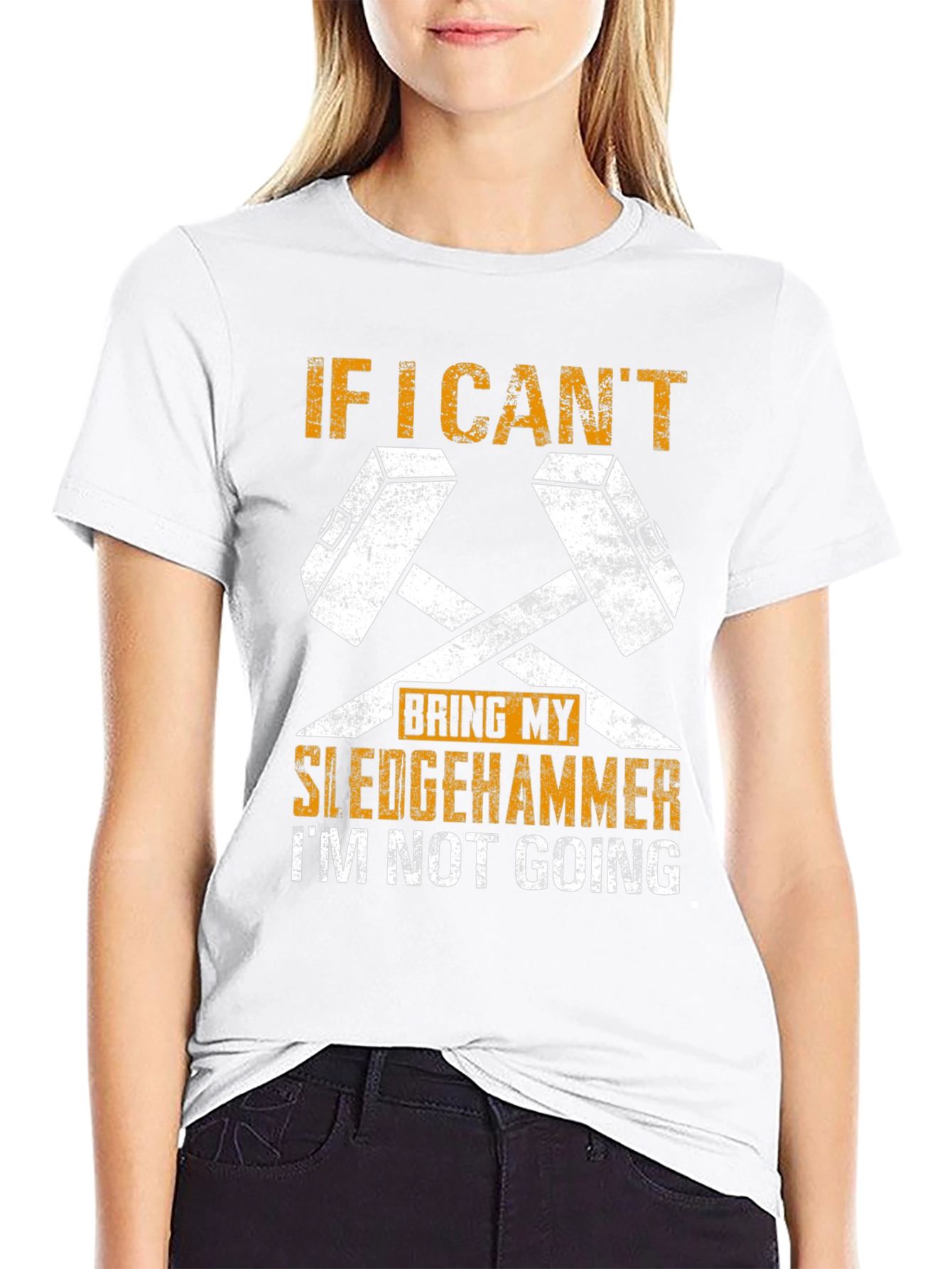 Sledgehammer Graphic Tee - If I Cant Bring It!