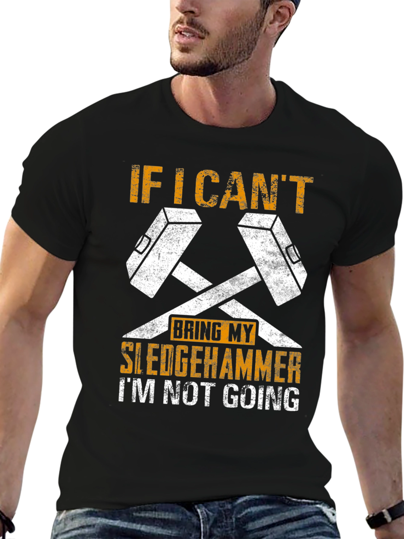 Sledgehammer Graphic Tee - If I Cant Bring It!