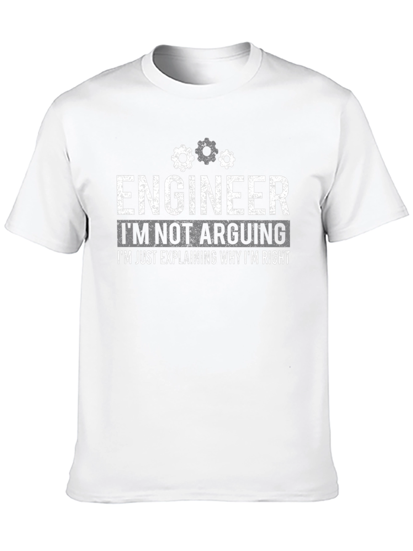 Engineer Funny T-Shirt - Im Not Arguing