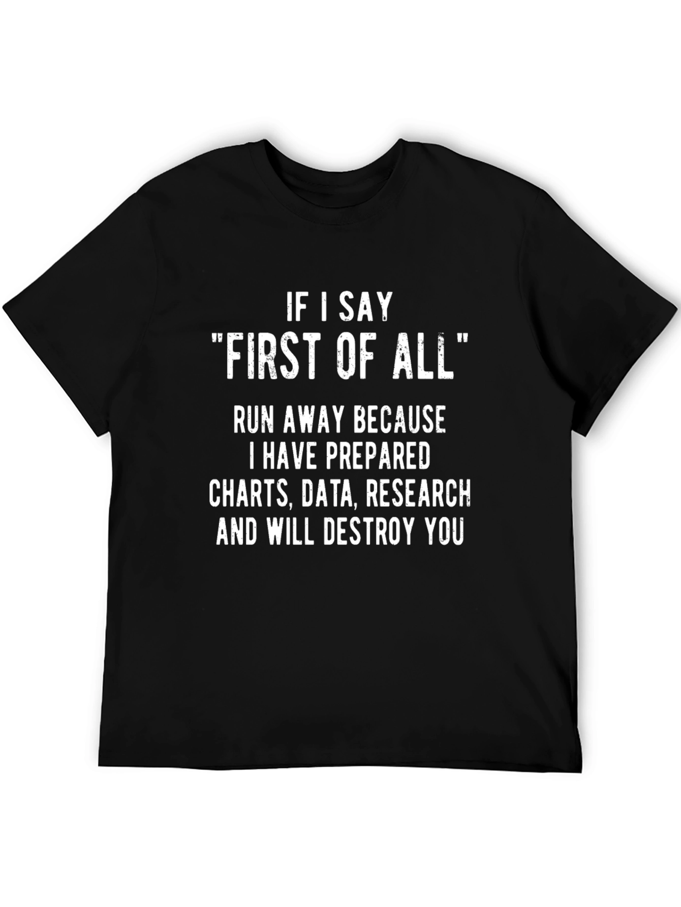 First of All Funny Tee
