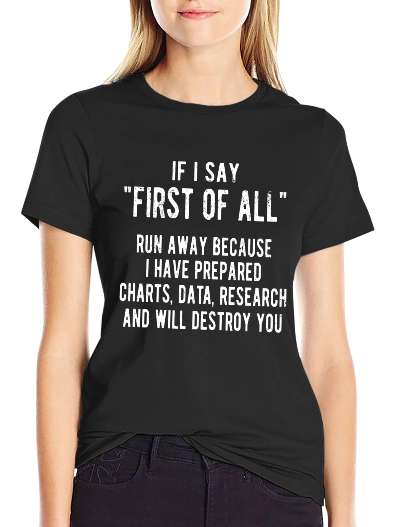 First of All Funny Tee